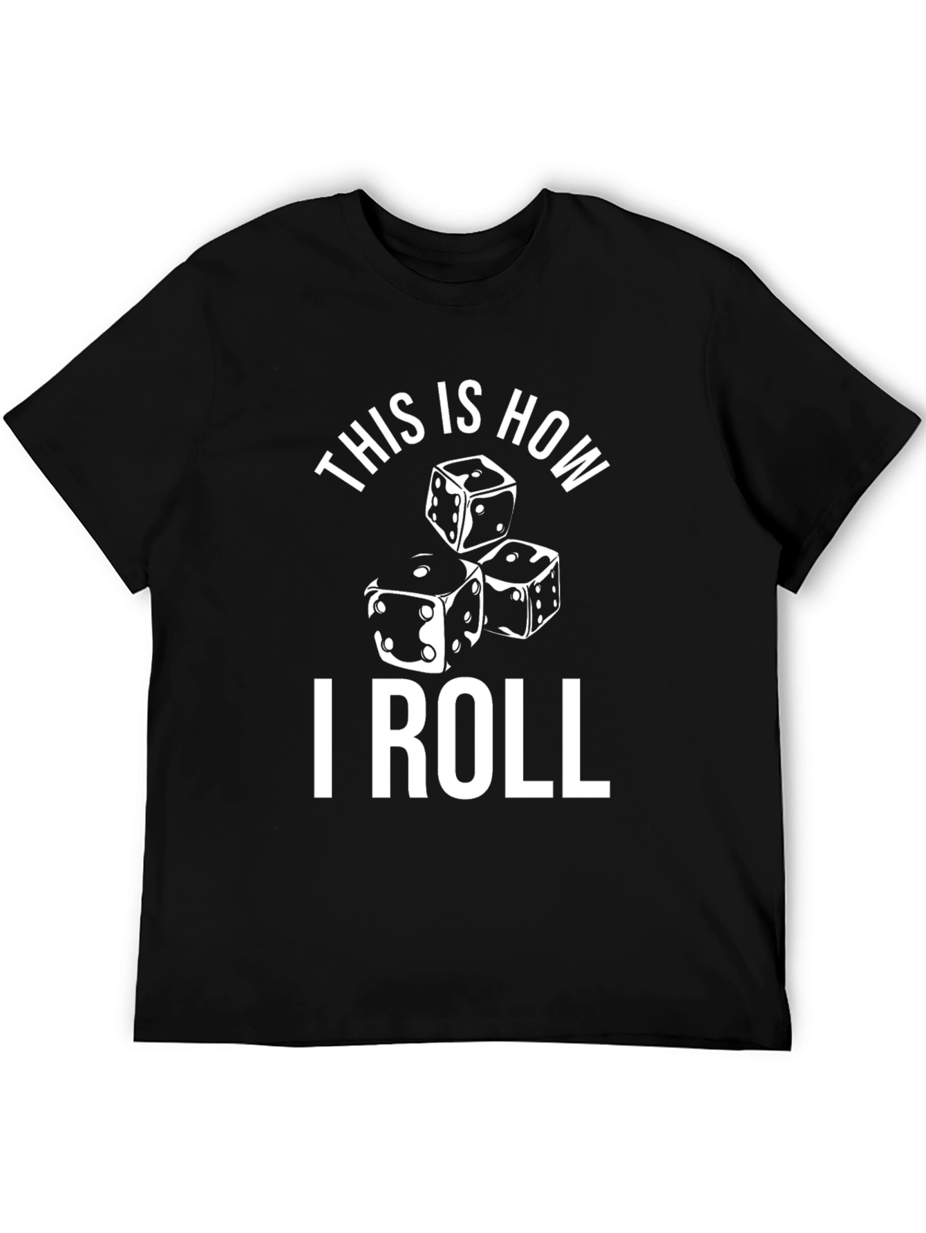 This is How I Roll Dice Graphic T-Shirt