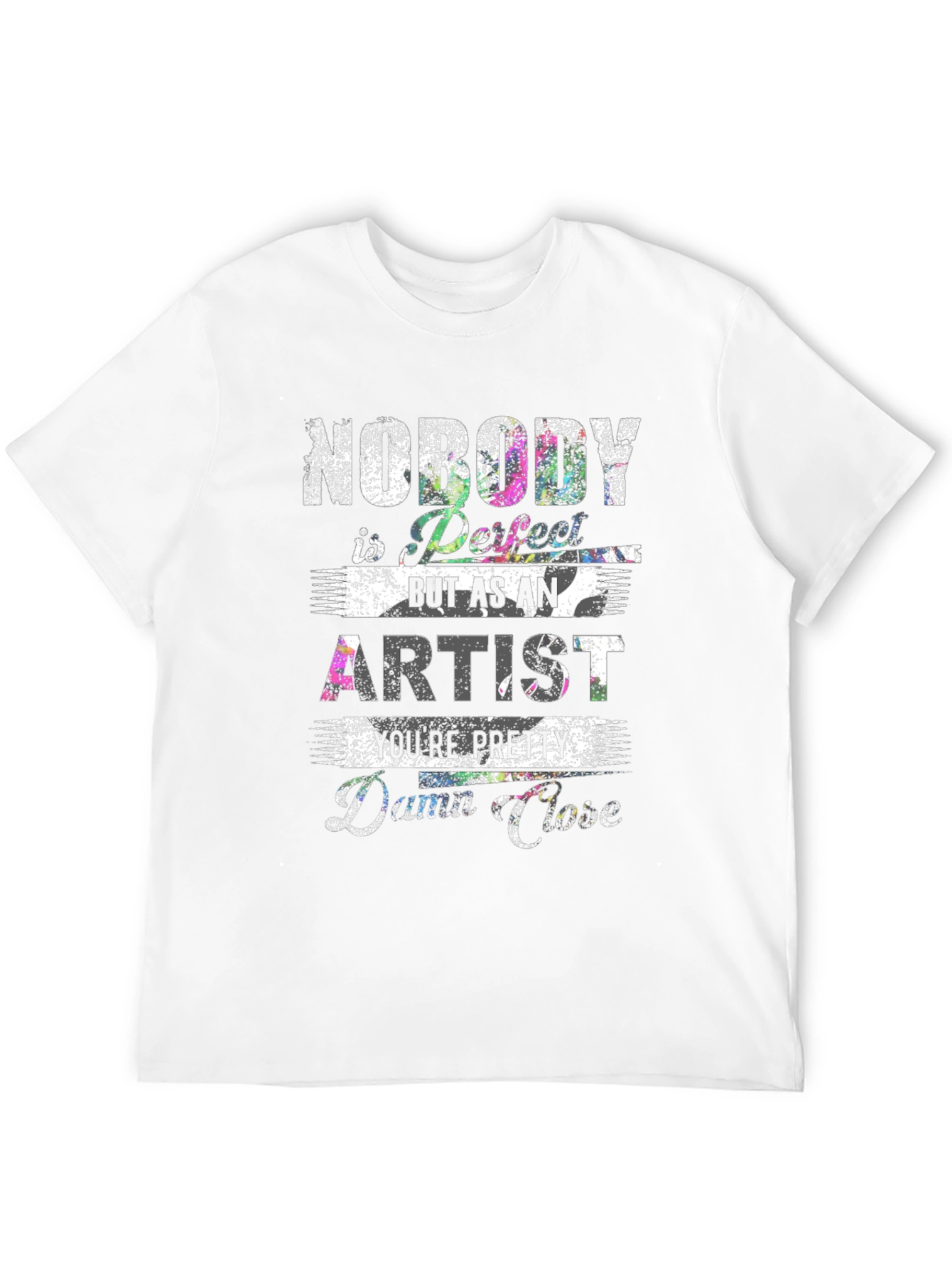 Artist T-Shirt: Nobody is Perfect
