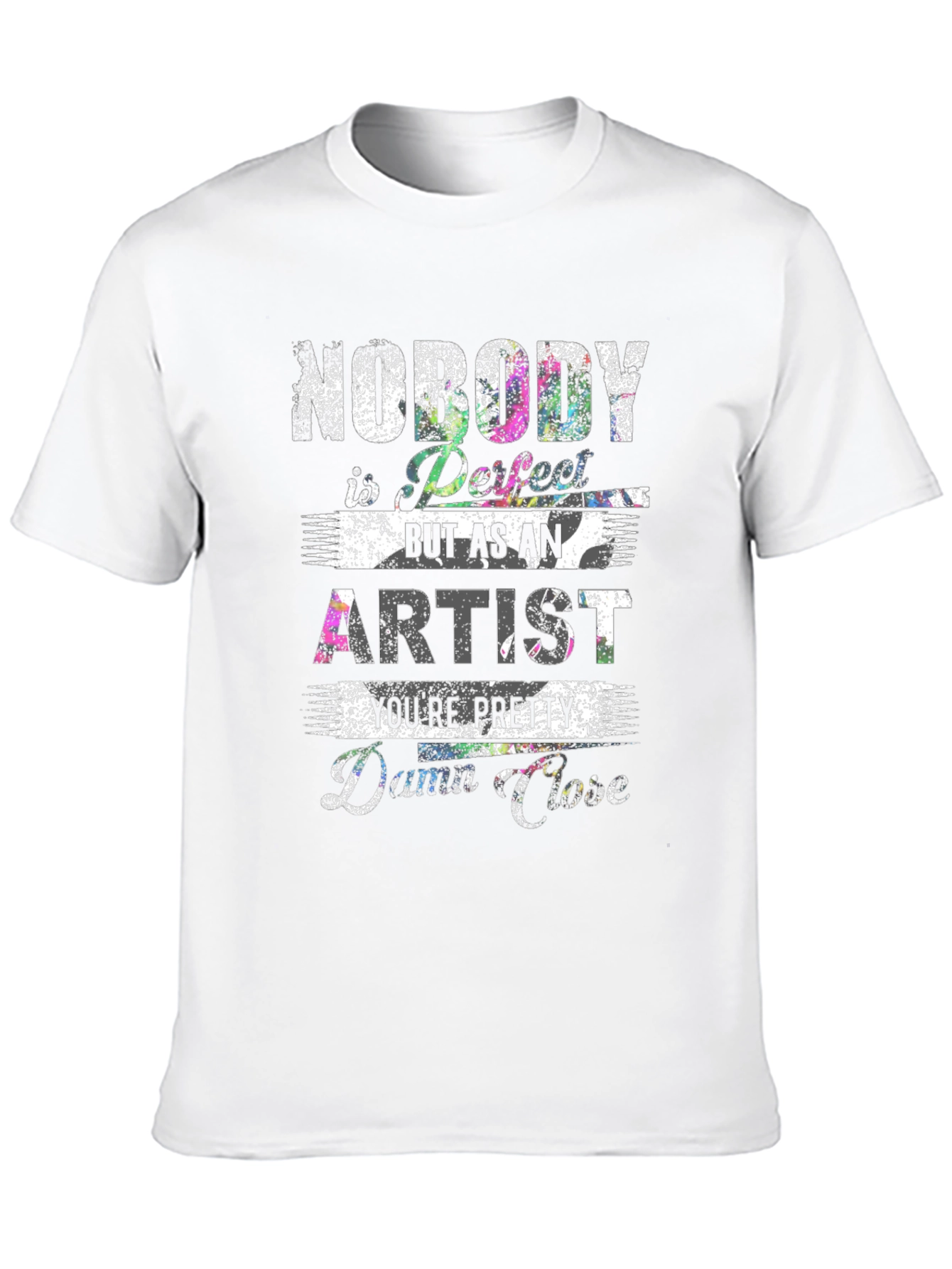 Artist T-Shirt: Nobody is Perfect