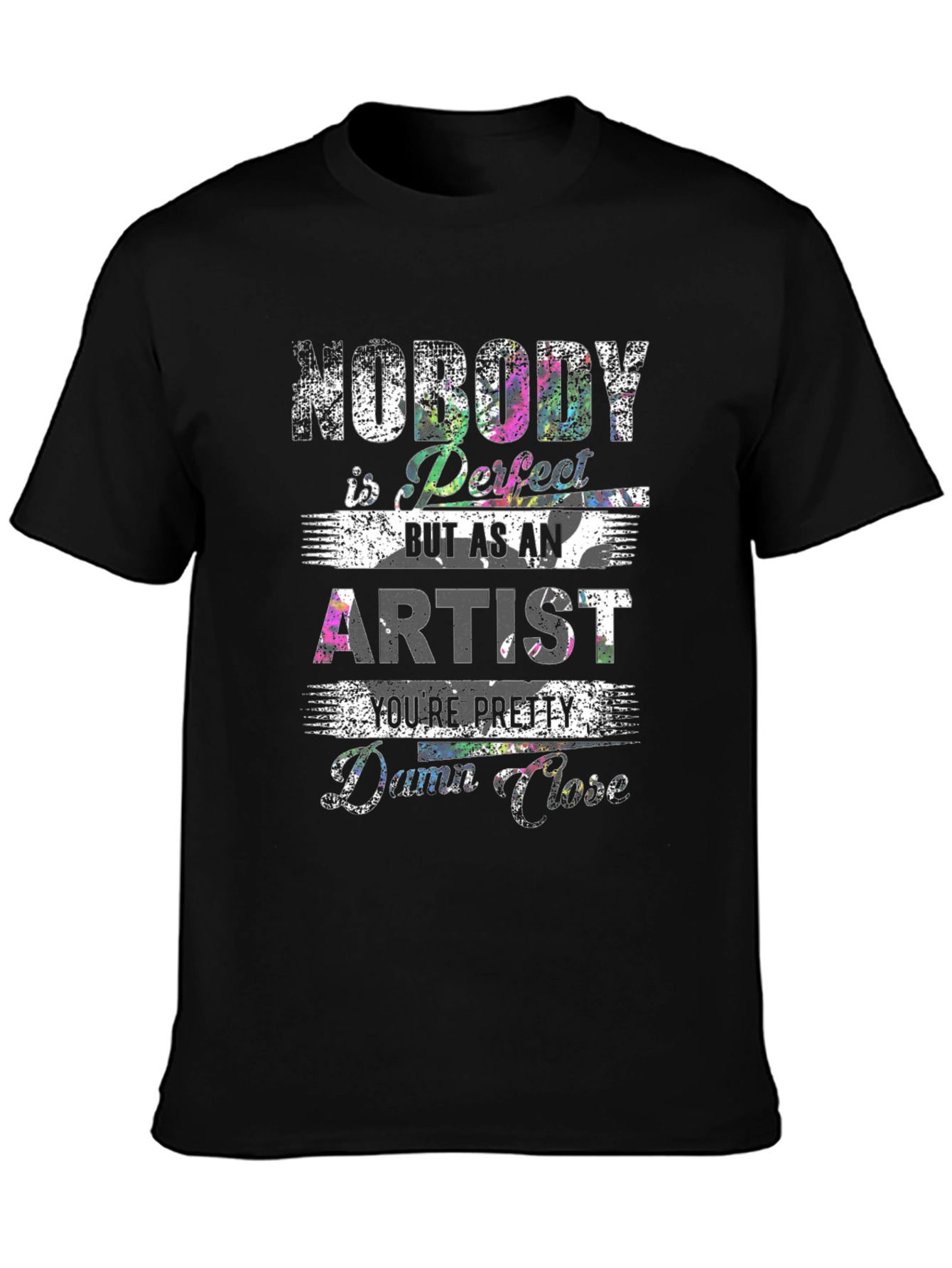 Artist T-Shirt: Nobody is Perfect