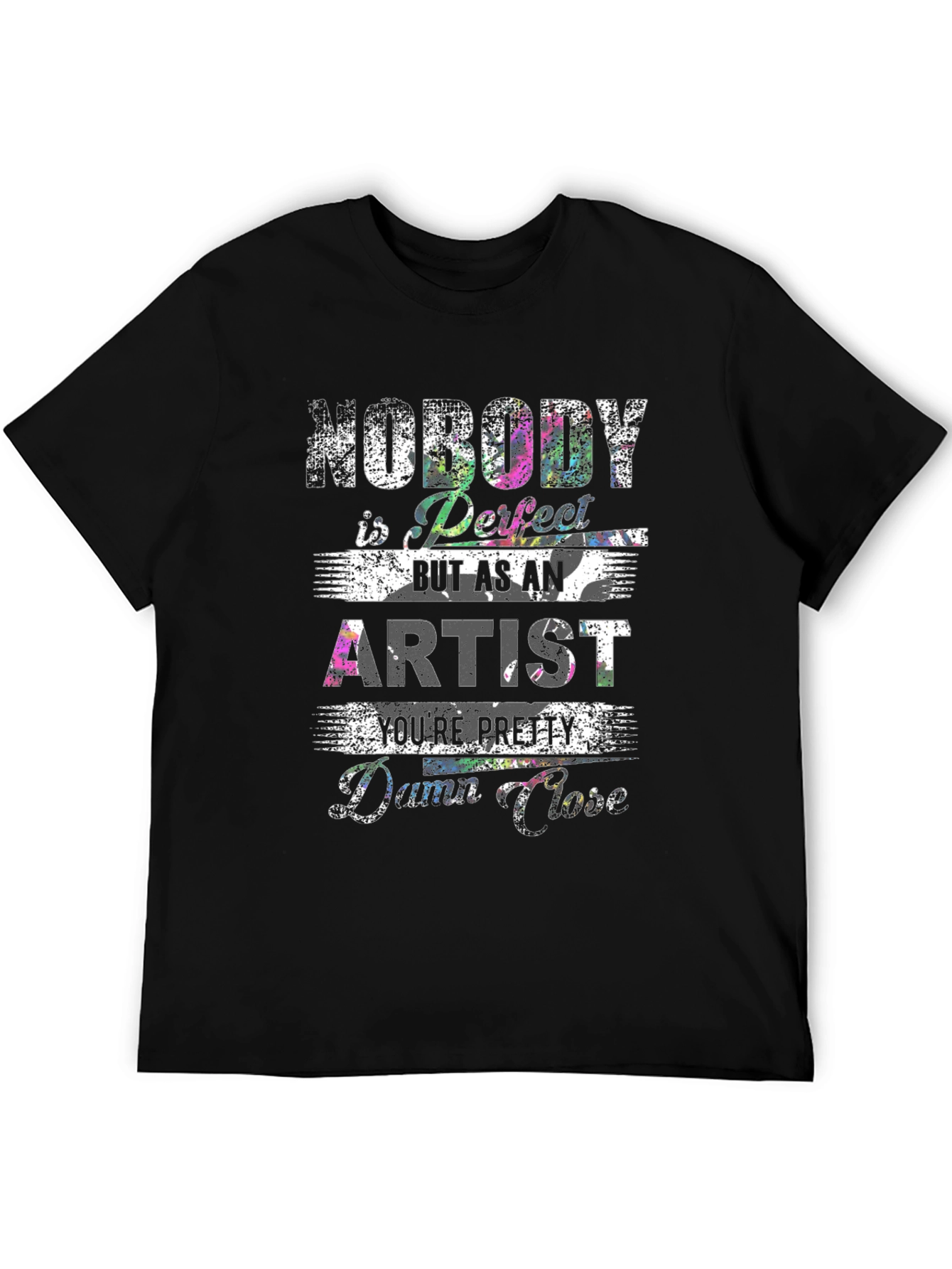 Artist T-Shirt: Nobody is Perfect