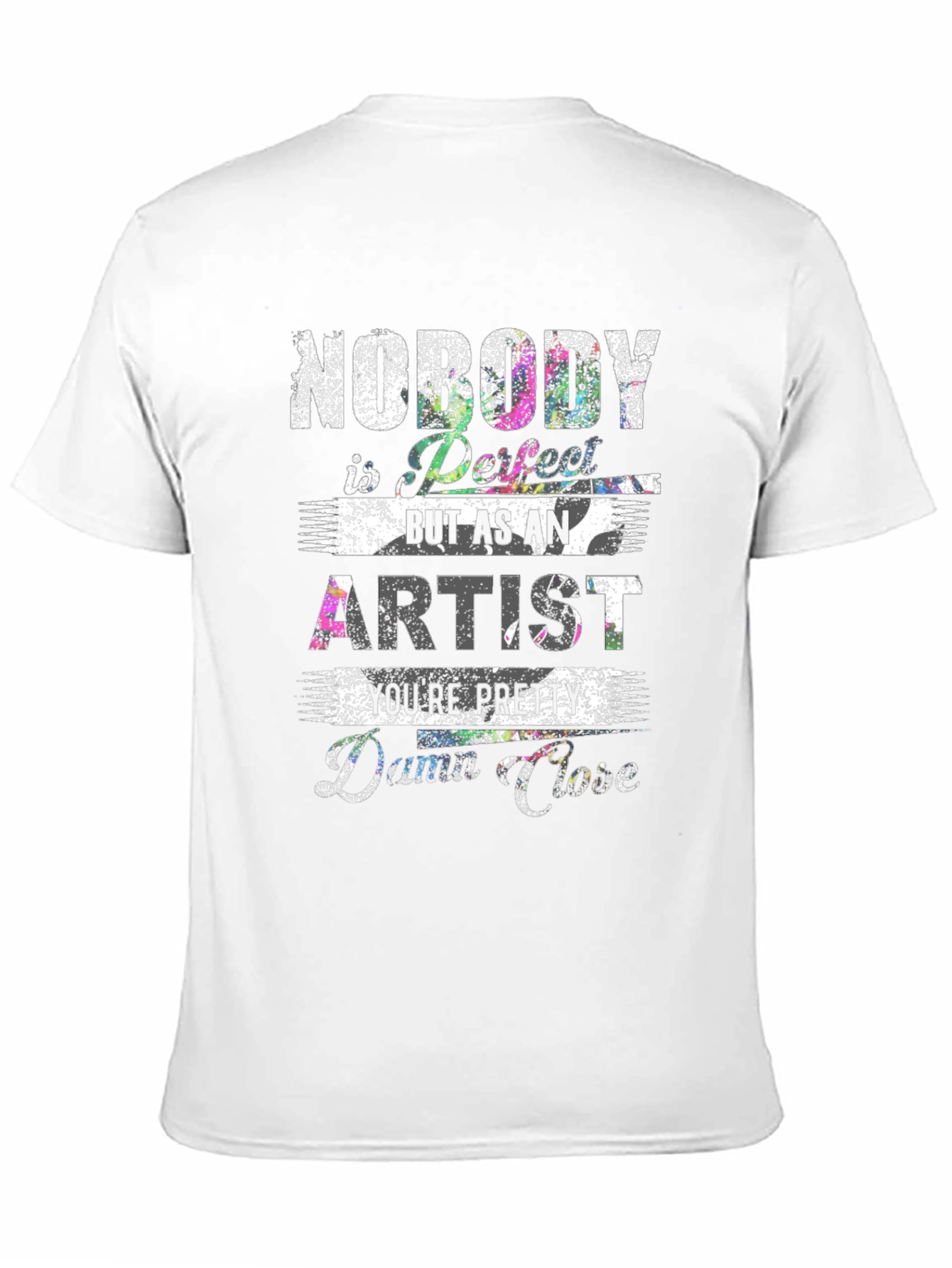 Artist T-Shirt: Nobody is Perfect