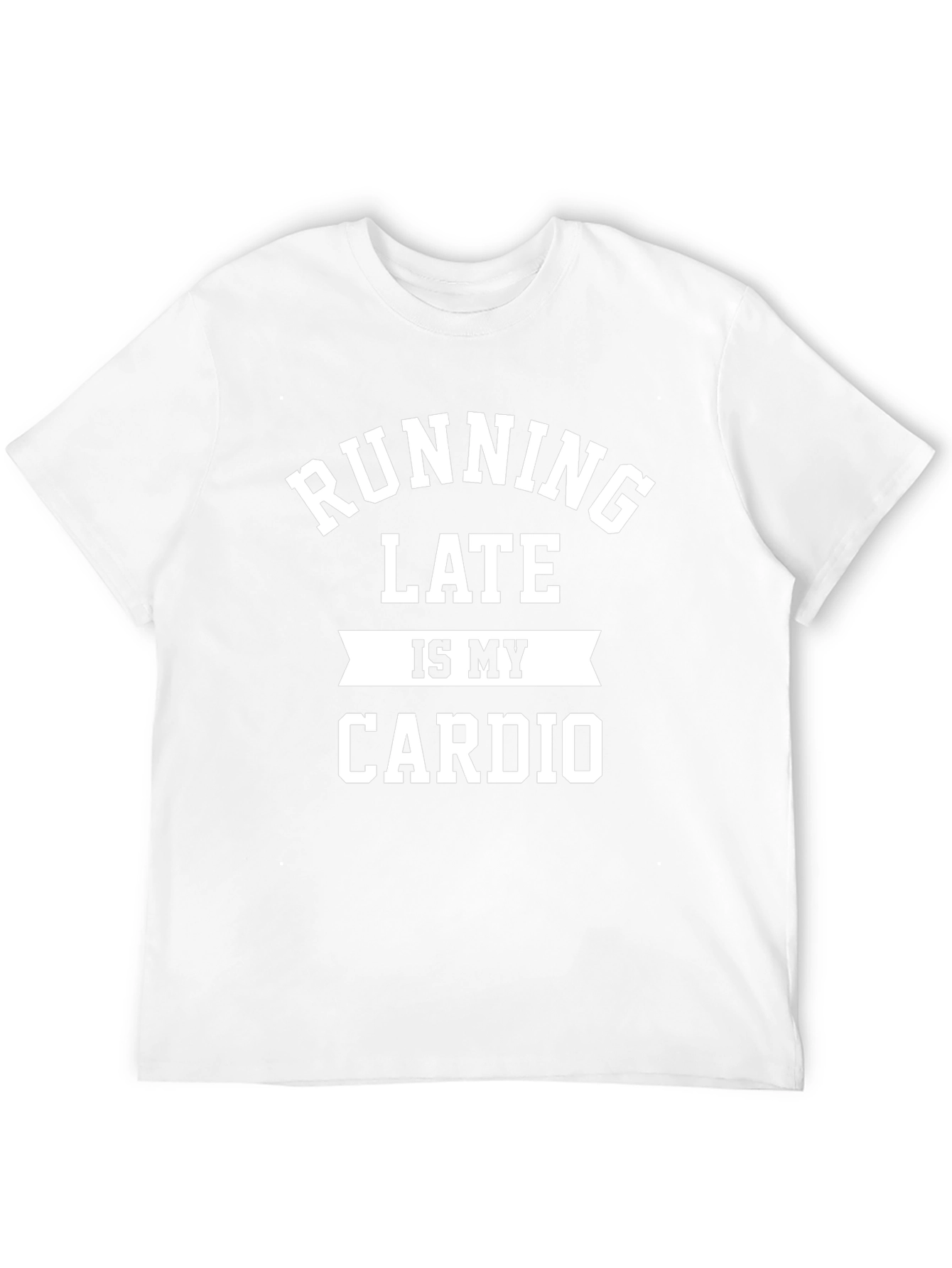Running Late is My Cardio Black T-Shirt