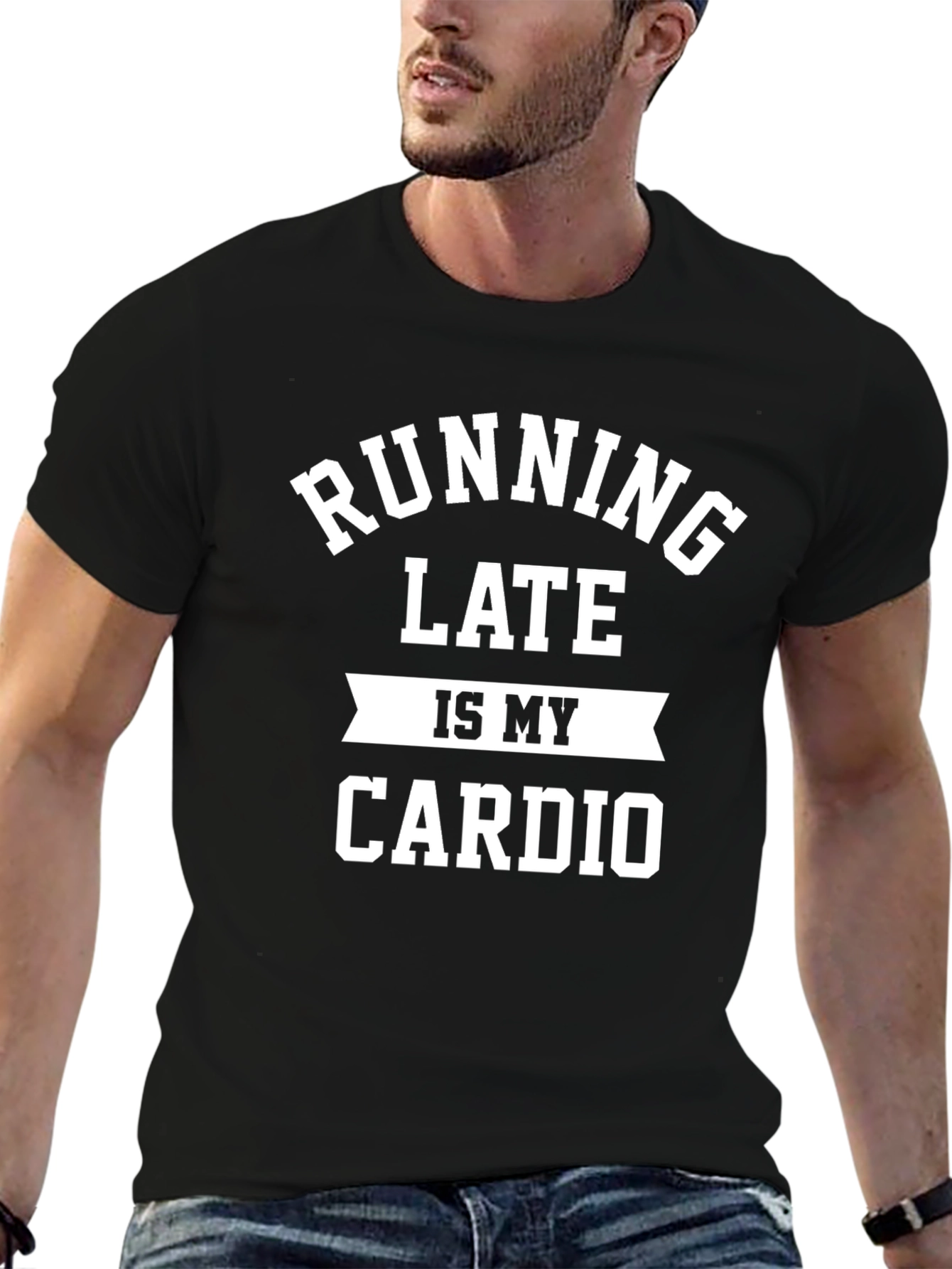 Running Late is My Cardio Black T-Shirt