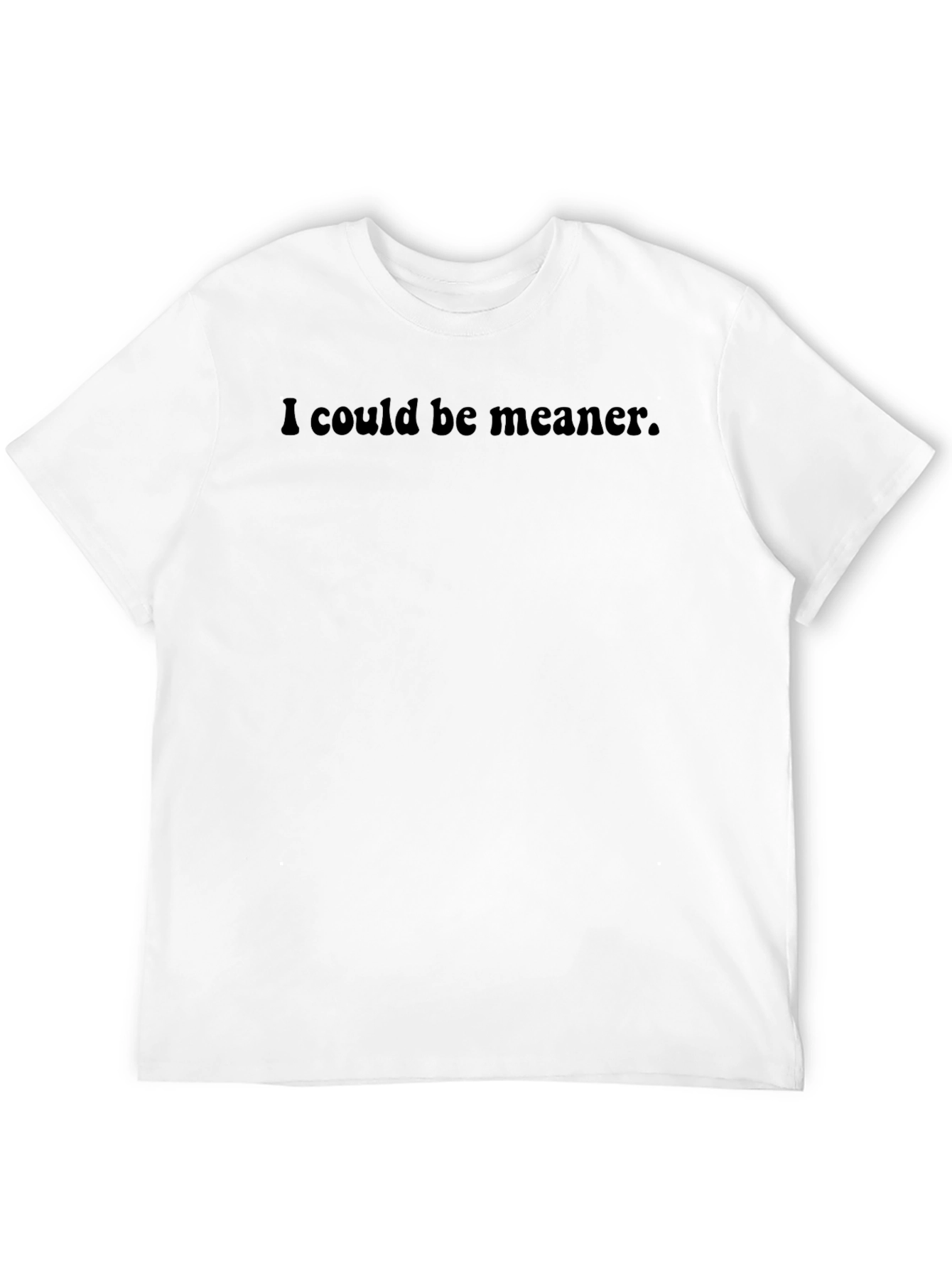 I Could Be Meaner Black Graphic Tee