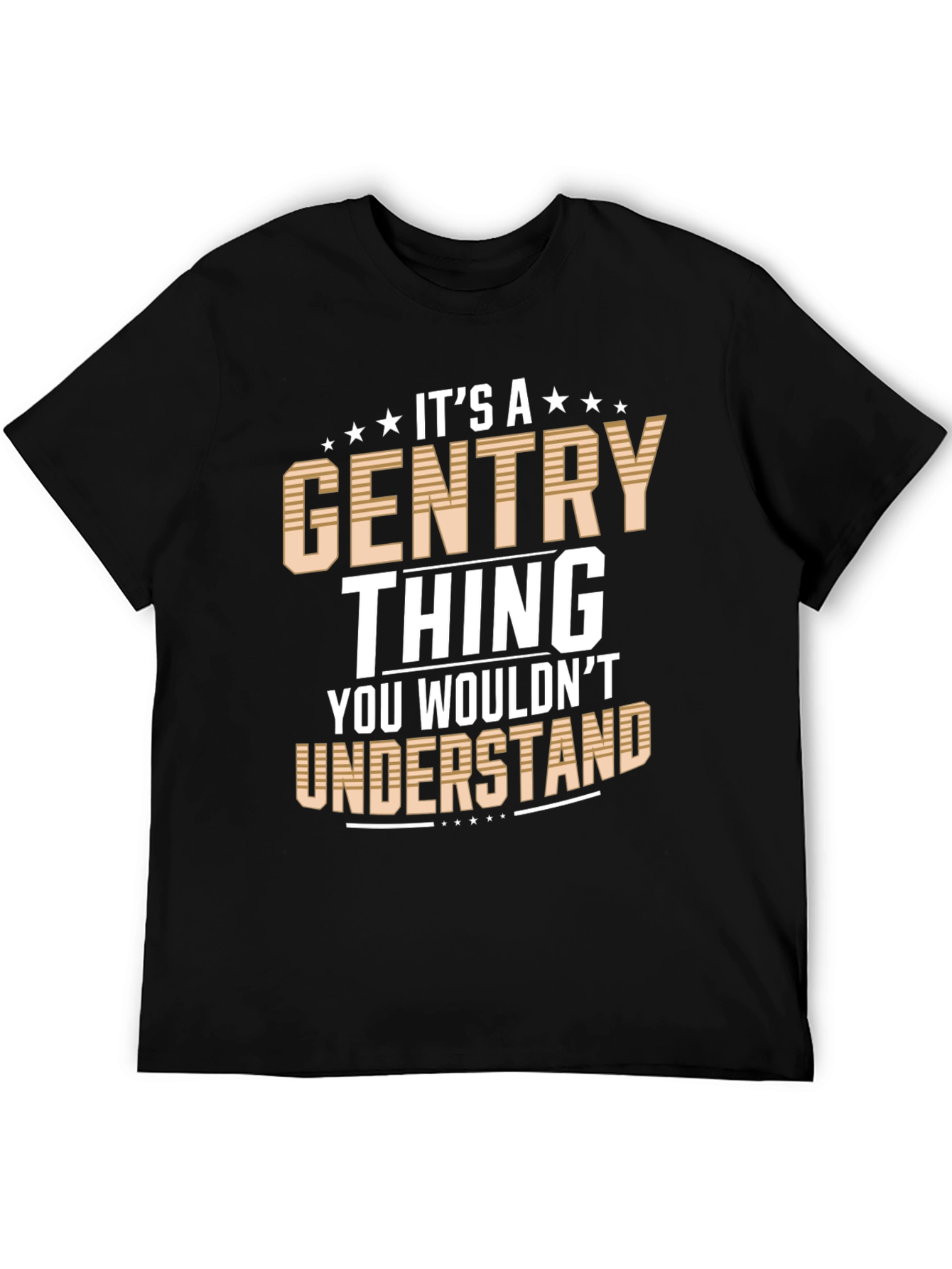 Its a Gentry Thing T-Shirt - Novelty Graphic Tee