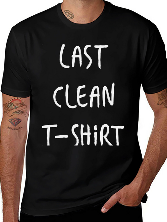 Last Clean T-Shirt - Funny Graphic Tee