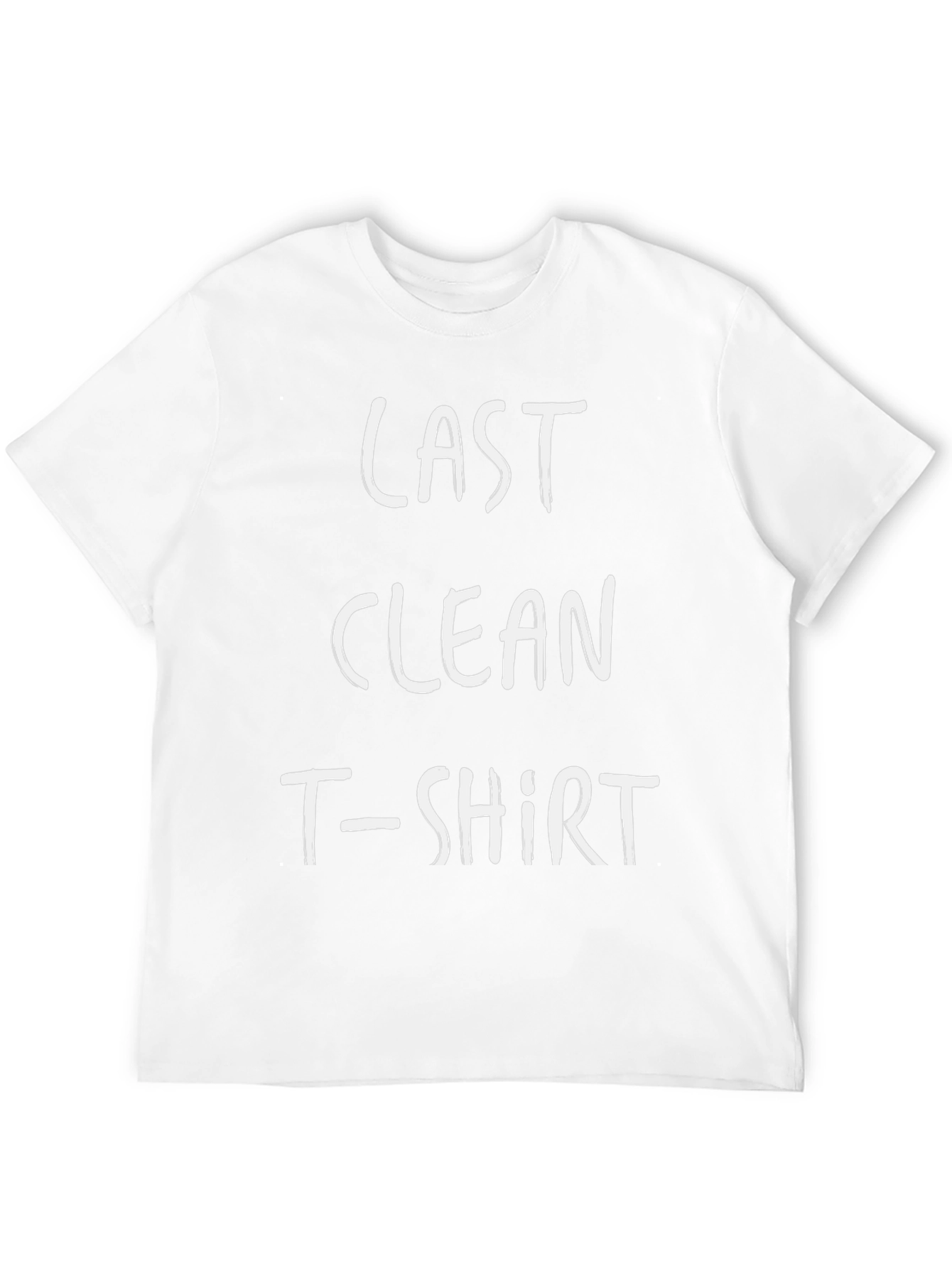 Last Clean T-Shirt - Funny Graphic Tee