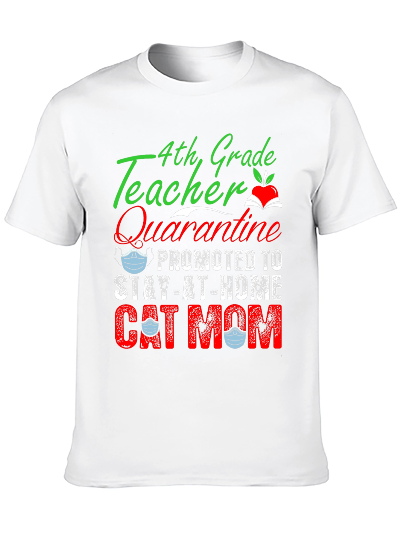 4th Grade Teacher Quarantine Cat Mom T-Shirt