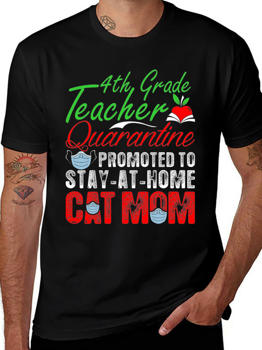 4th Grade Teacher Quarantine Cat Mom T-Shirt