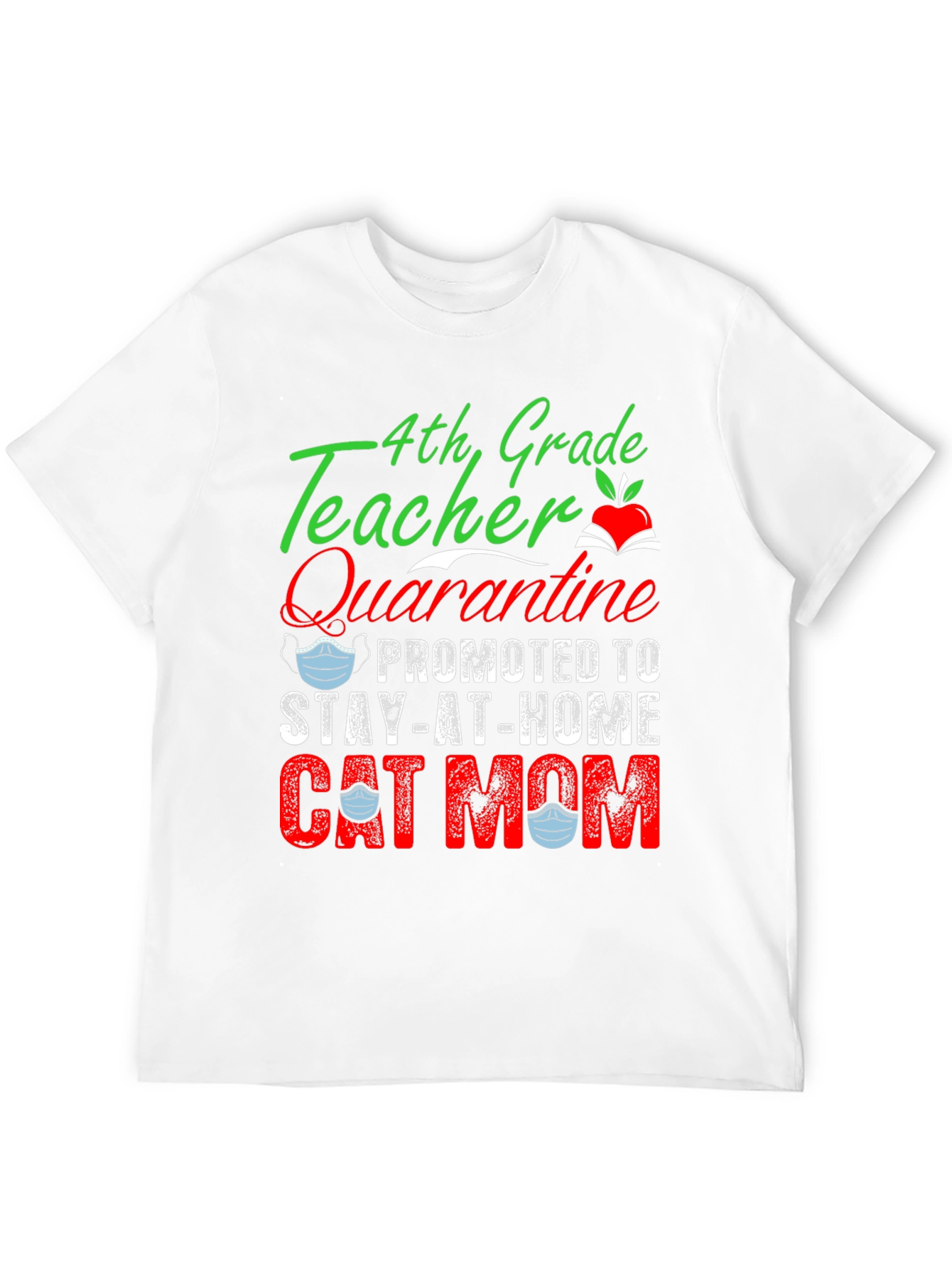 4th Grade Teacher Quarantine Cat Mom T-Shirt