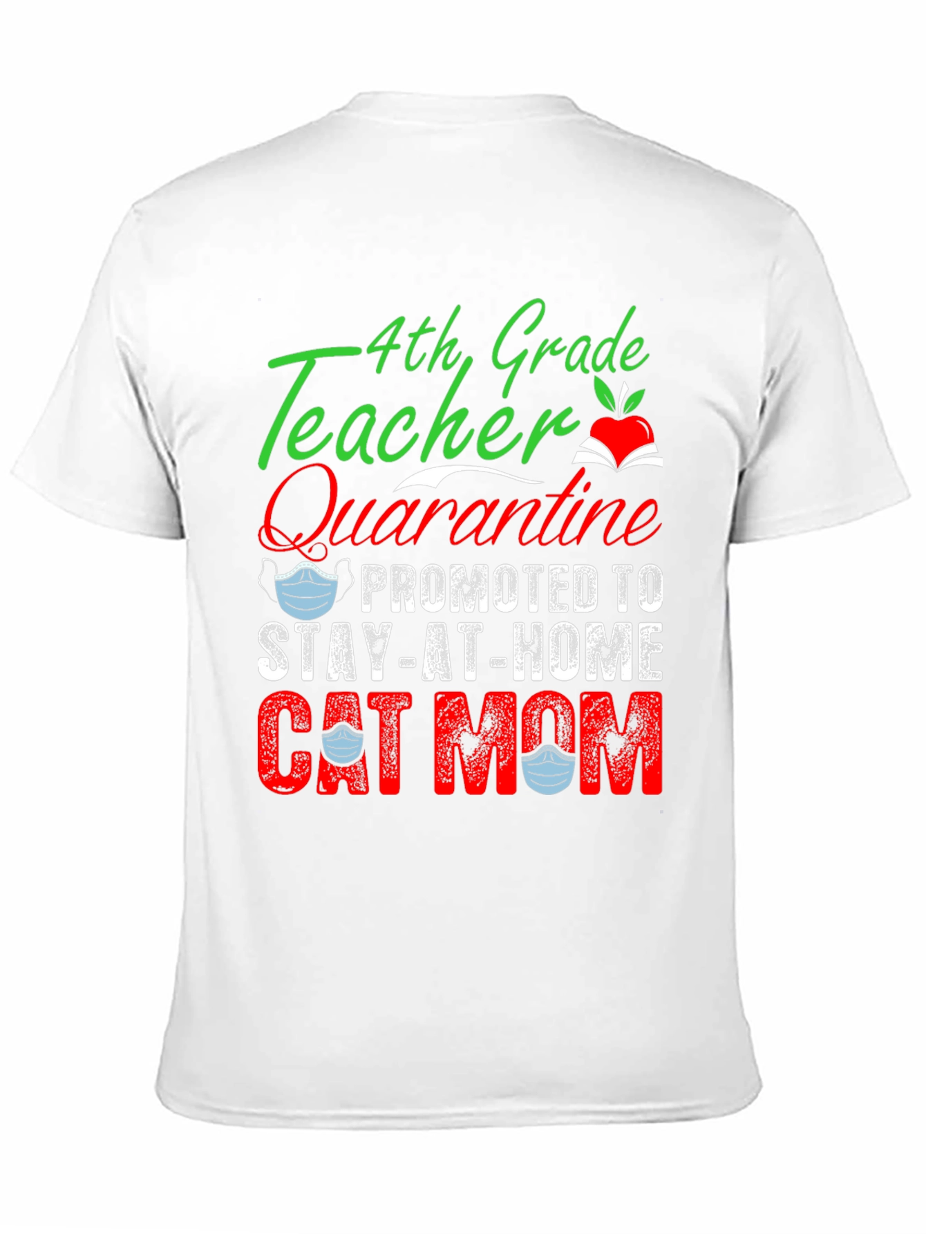4th Grade Teacher Quarantine Cat Mom T-Shirt