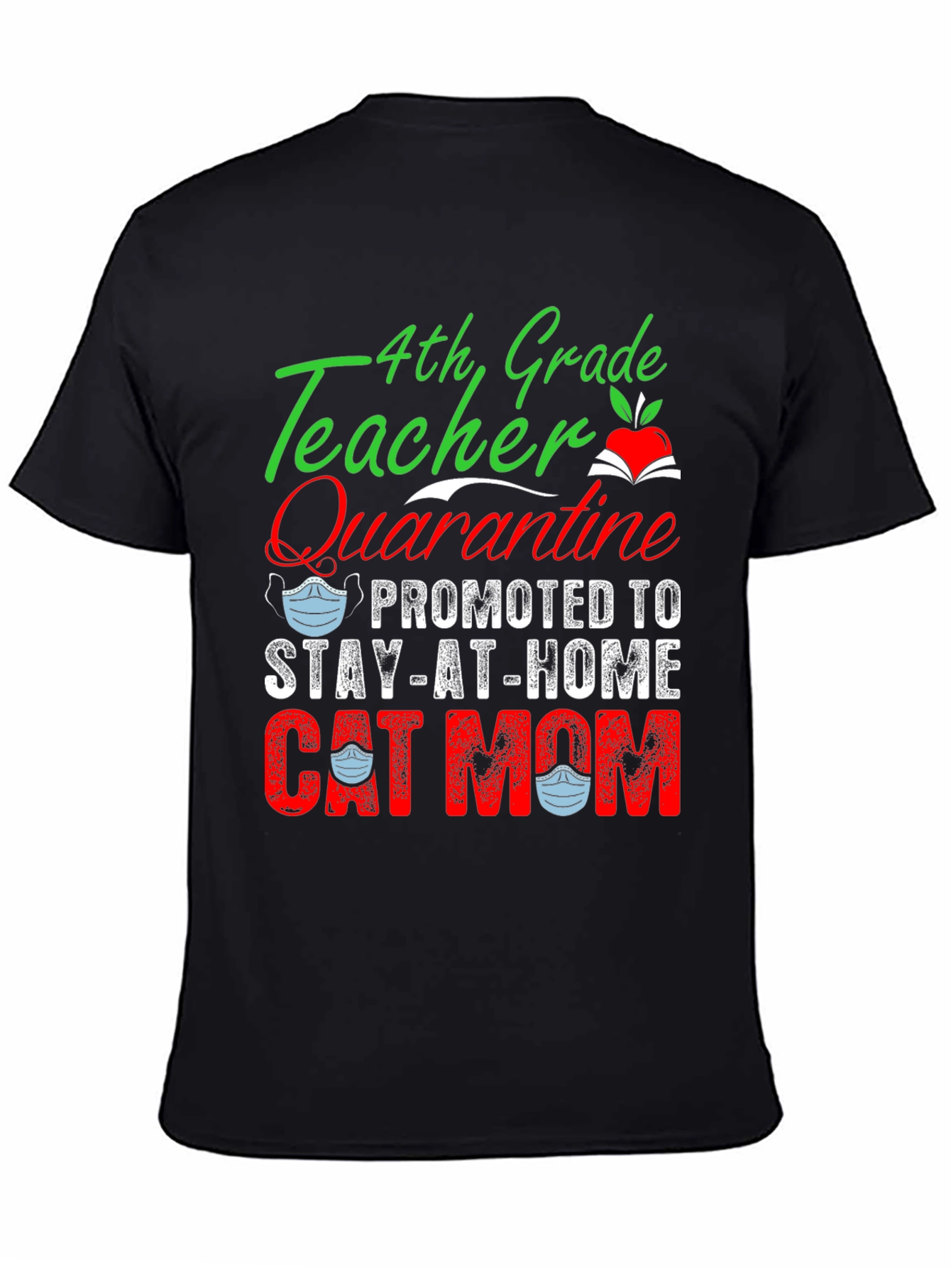 4th Grade Teacher Quarantine Cat Mom T-Shirt