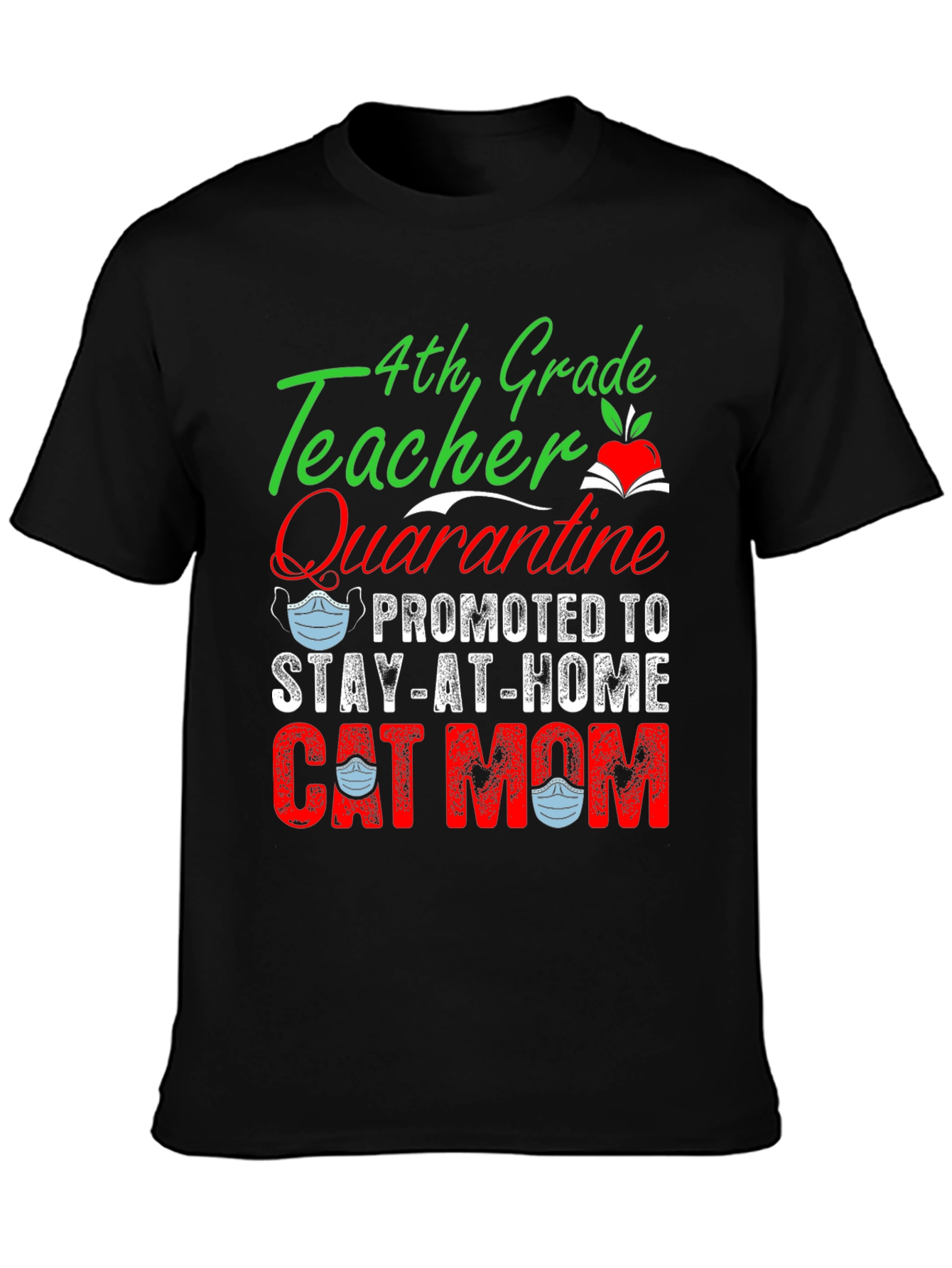4th Grade Teacher Quarantine Cat Mom T-Shirt