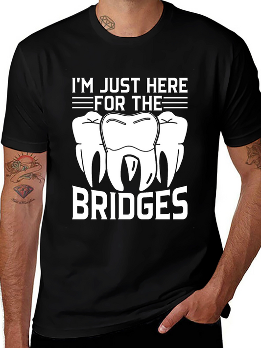 Im Just Here for the Bridges T-Shirt