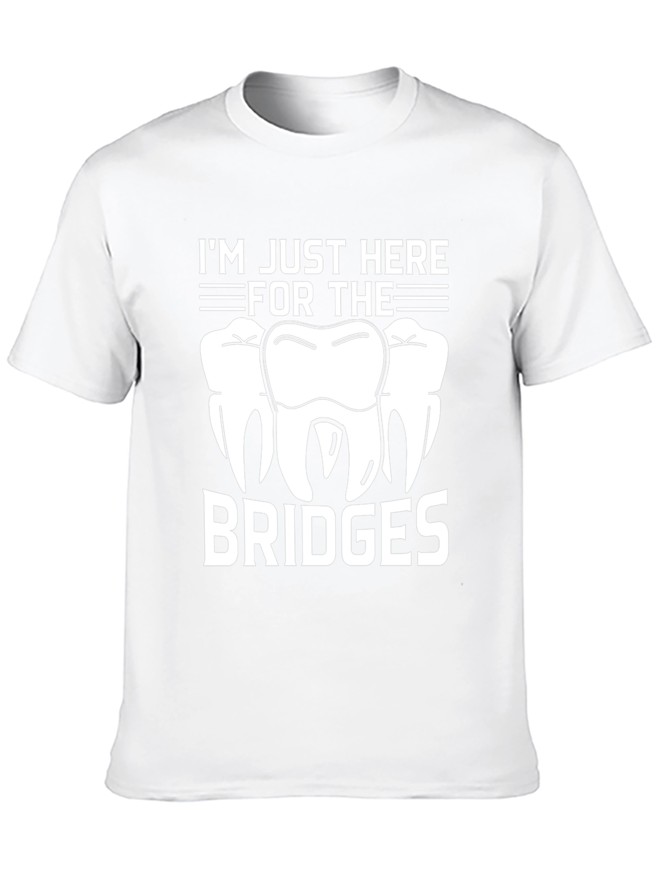 Im Just Here for the Bridges T-Shirt