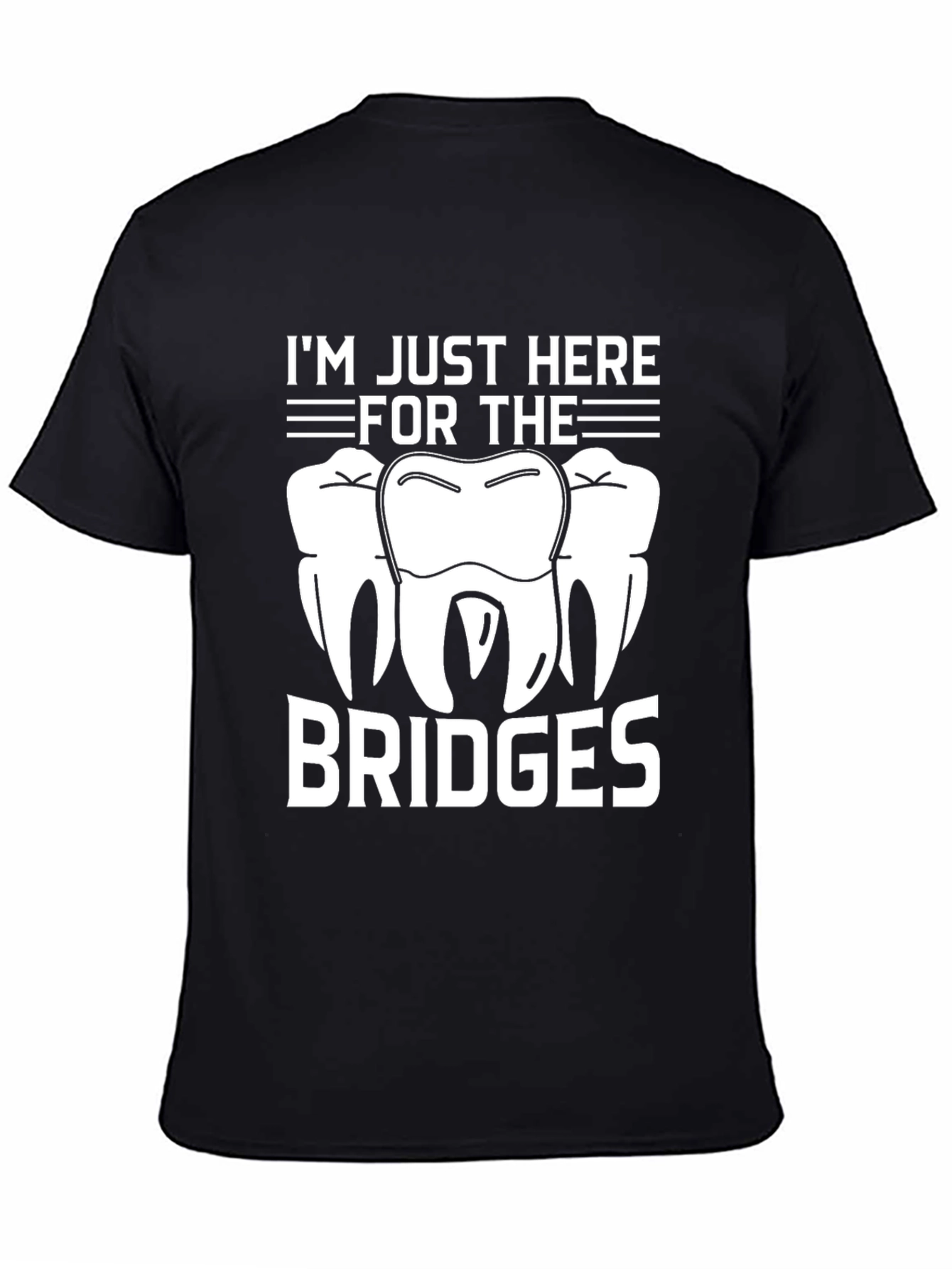 Im Just Here for the Bridges T-Shirt