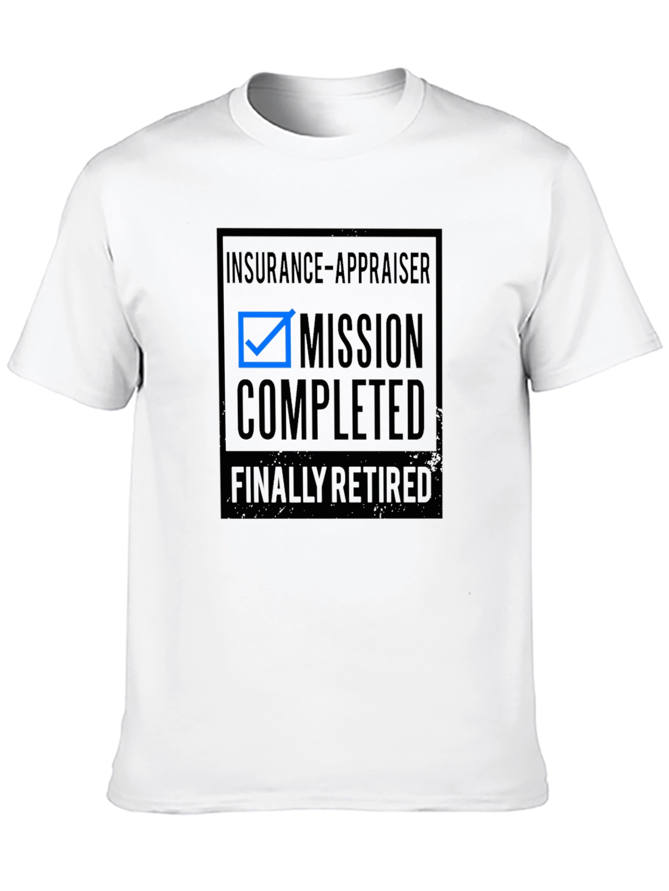 Insurance Appraiser Retirement T-Shirt Mission Complete