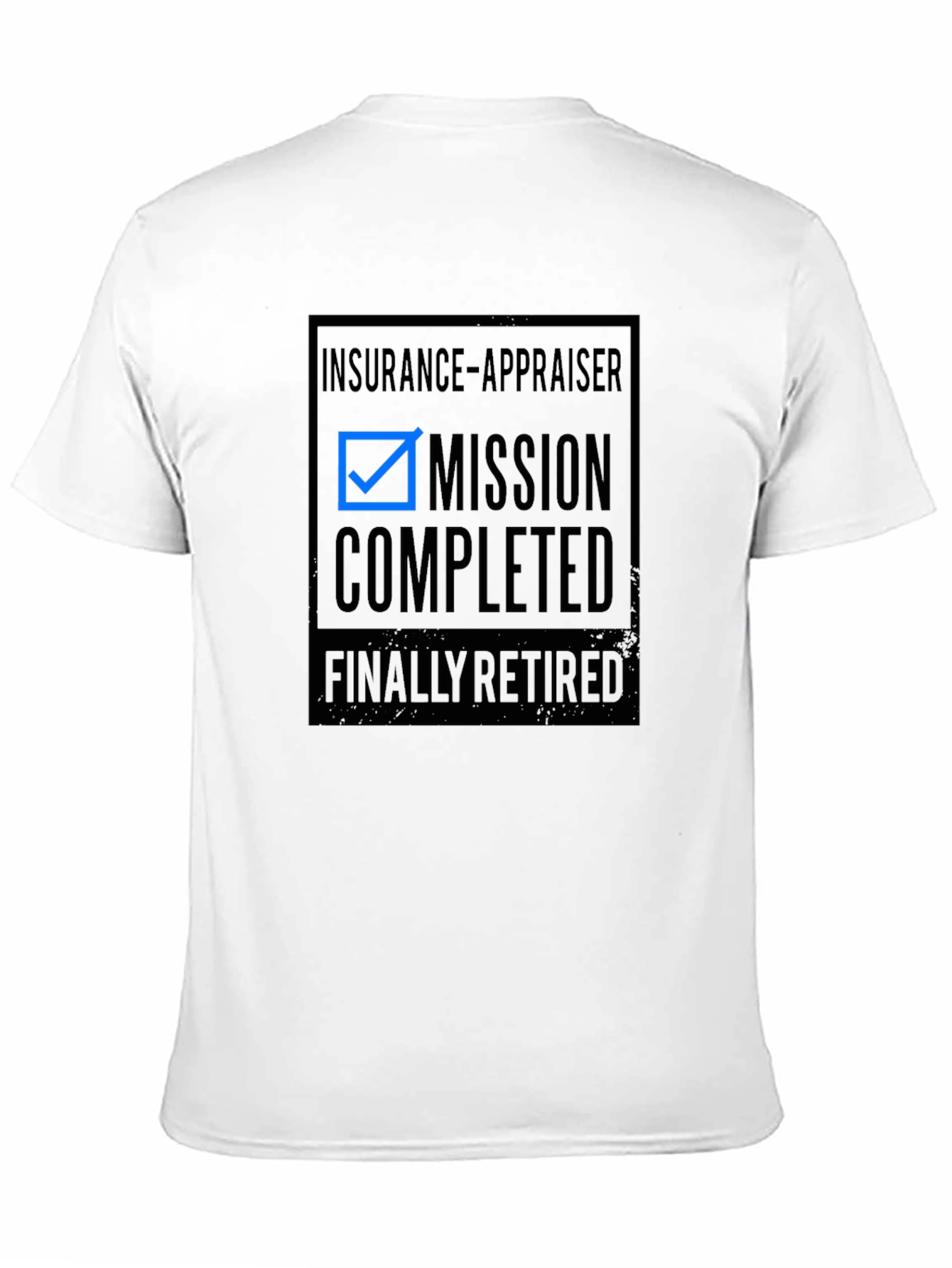 Insurance Appraiser Retirement T-Shirt Mission Complete