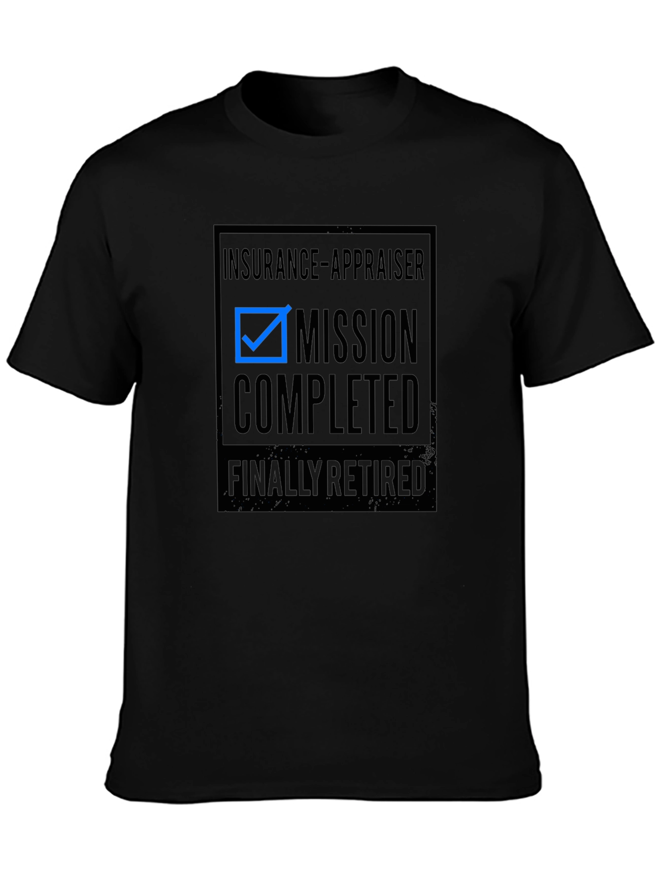 Insurance Appraiser Retirement T-Shirt Mission Complete