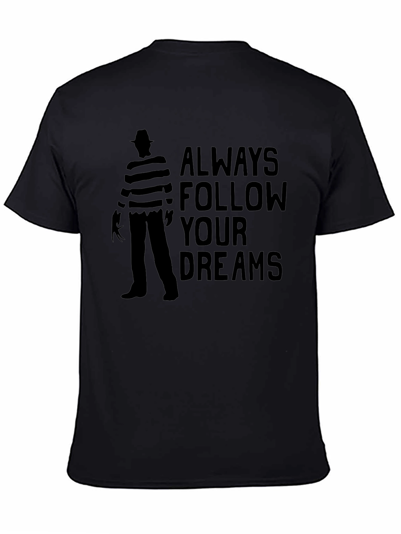 Always Follow Your Dreams Freddy Krueger T-Shirt