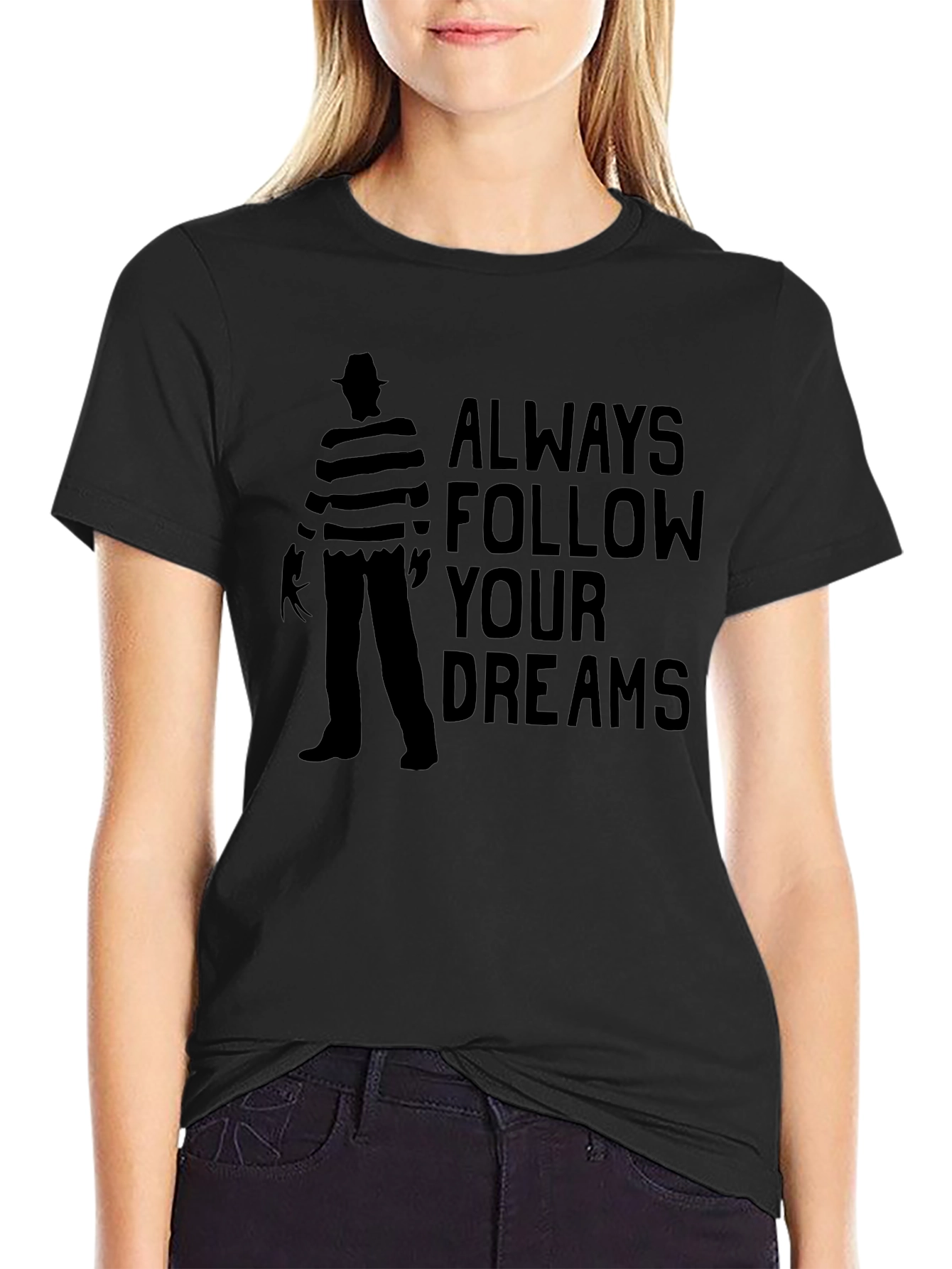 Always Follow Your Dreams Freddy Krueger T-Shirt