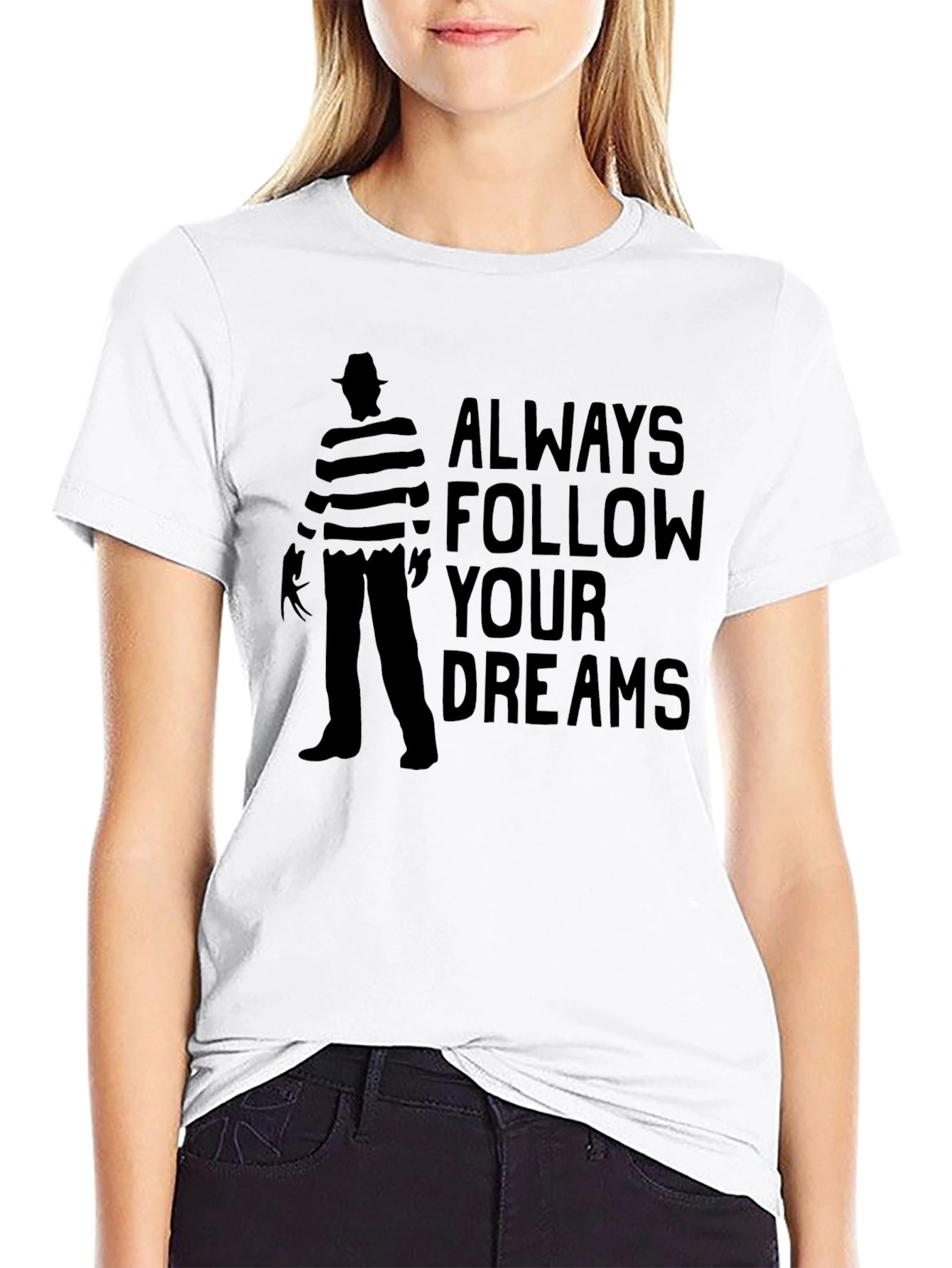 Always Follow Your Dreams Freddy Krueger T-Shirt
