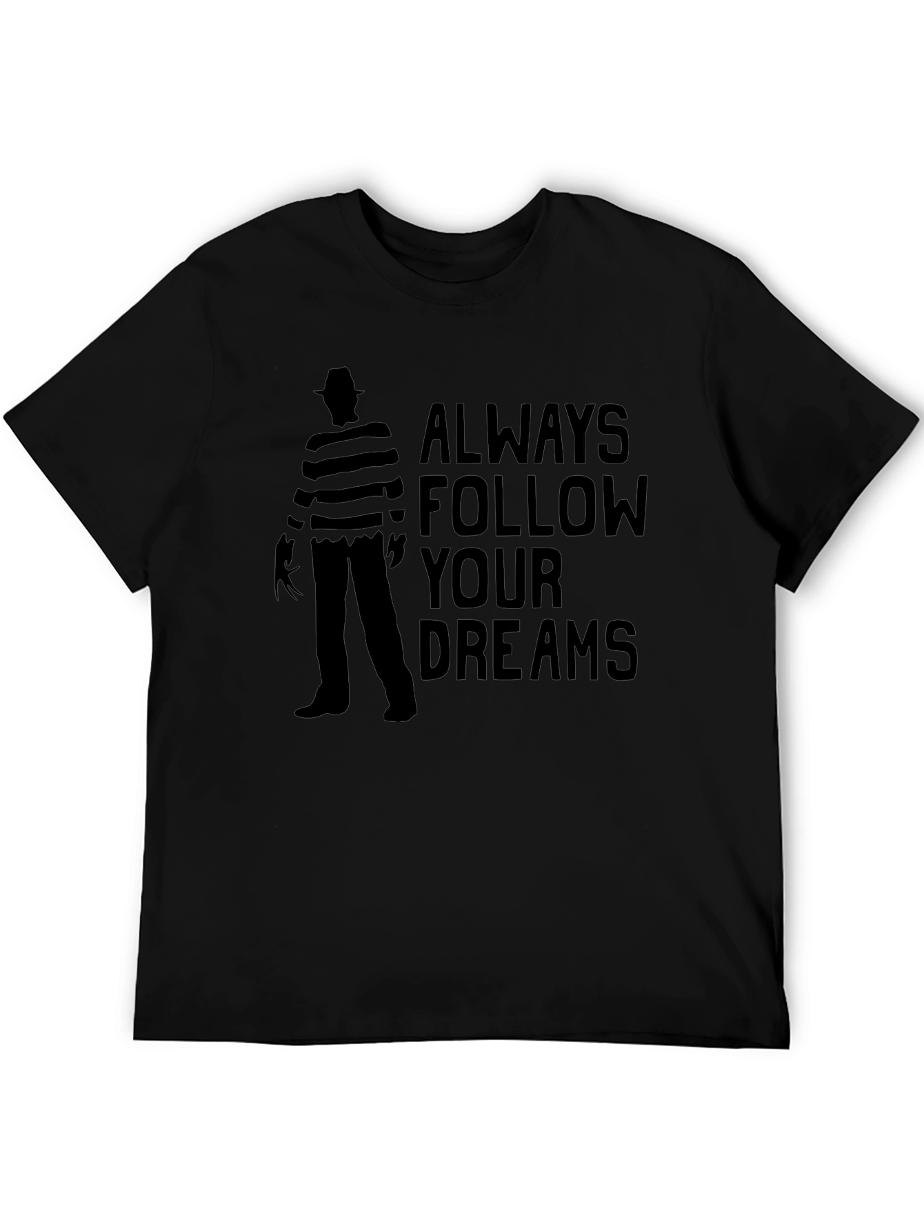 Always Follow Your Dreams Freddy Krueger T-Shirt