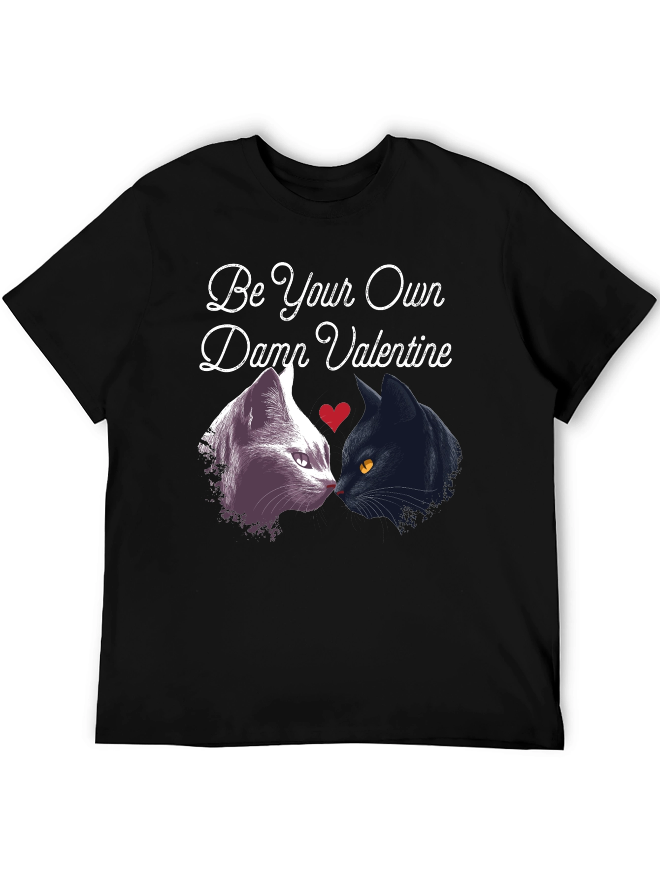 Be Your Own Damn Valentine Black Cat Graphic T-Shirt