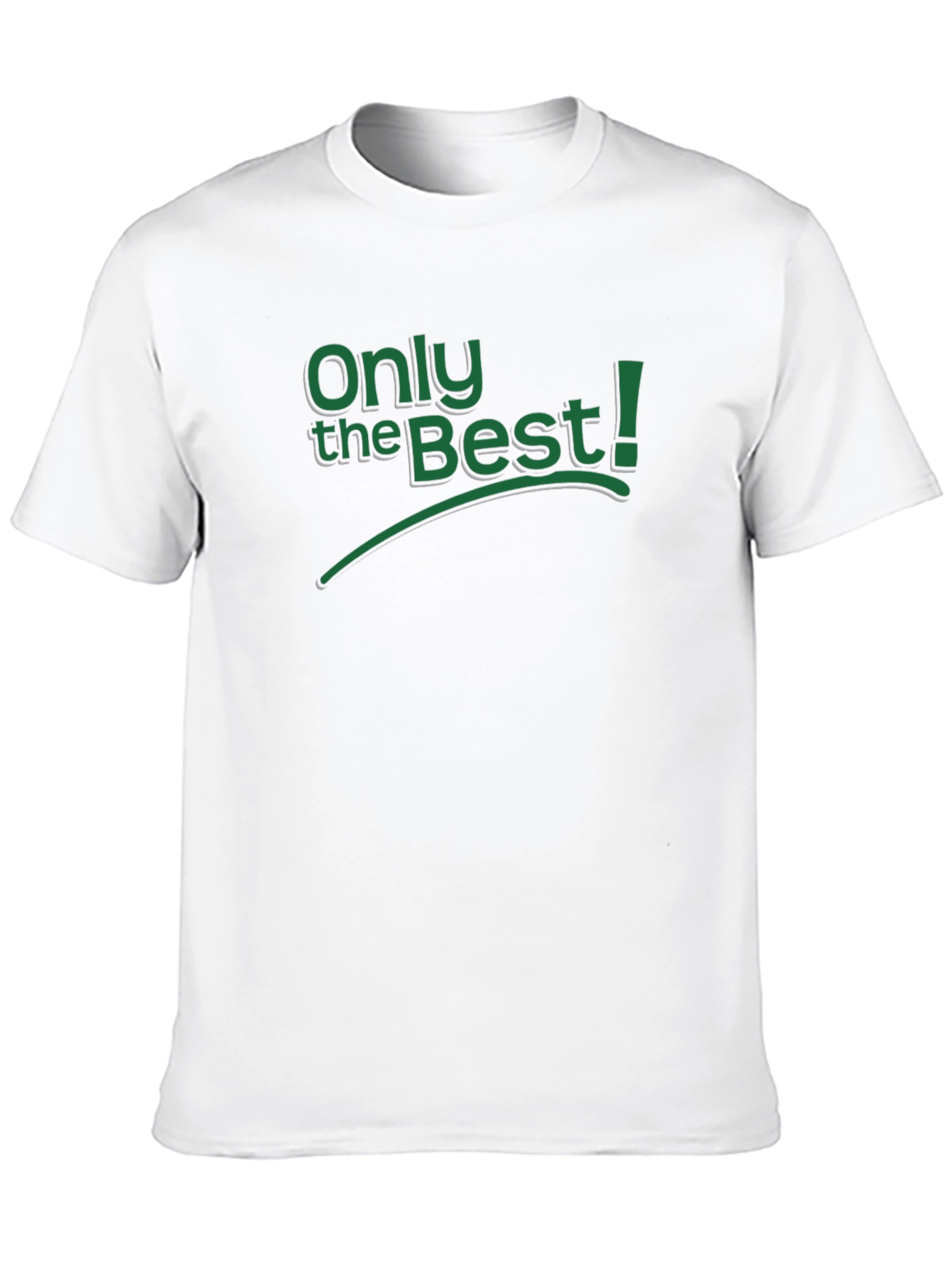 Only the Best! Mens Graphic Tee