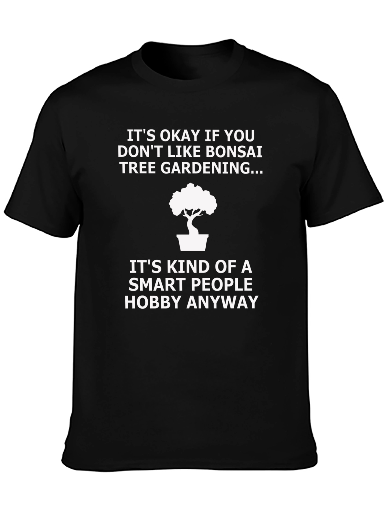 Bonsai Tree Gardening T-Shirt - Smart People Hobby