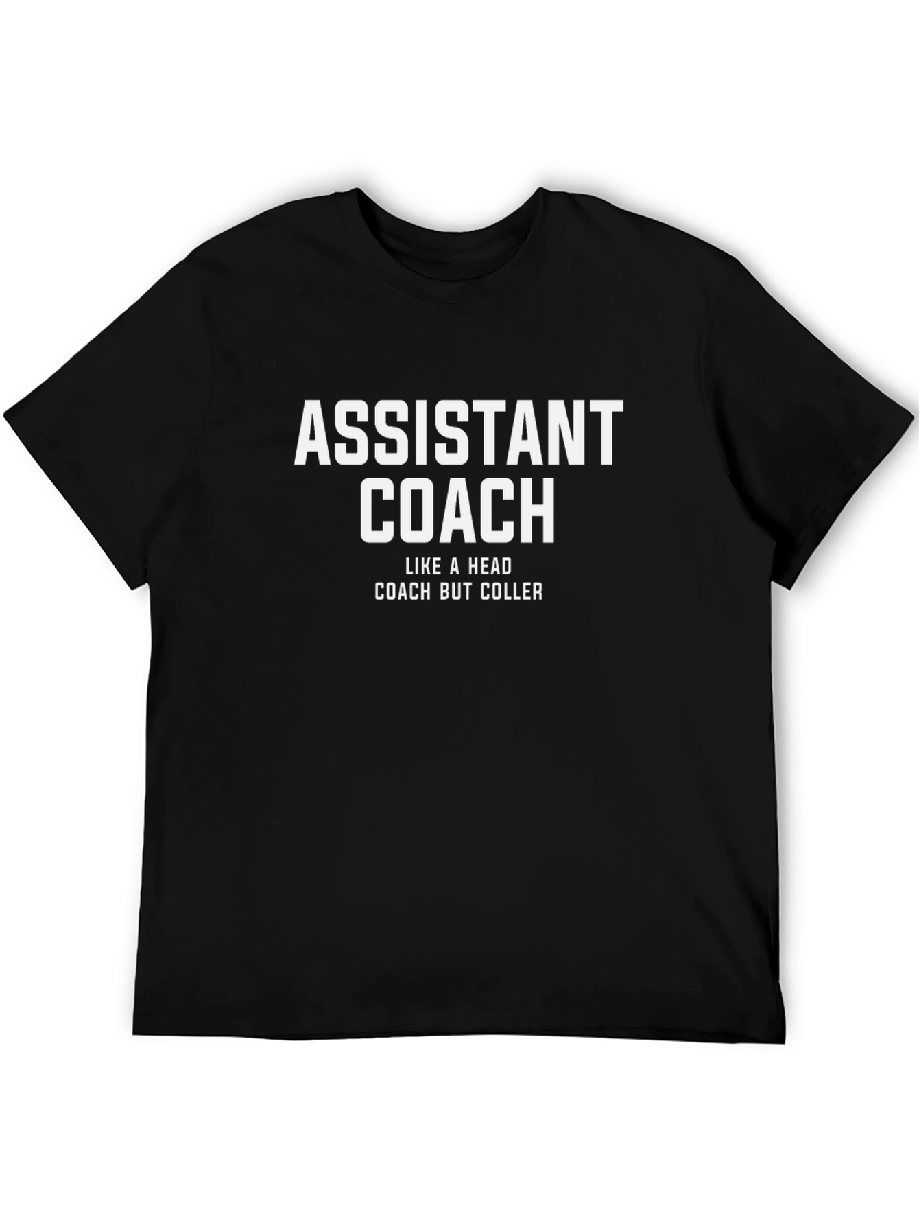 Assistant Coach T-Shirt - Funny Slogan Tee
