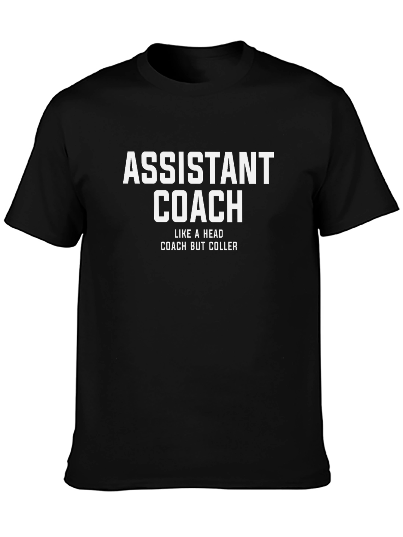 Assistant Coach T-Shirt - Funny Slogan Tee