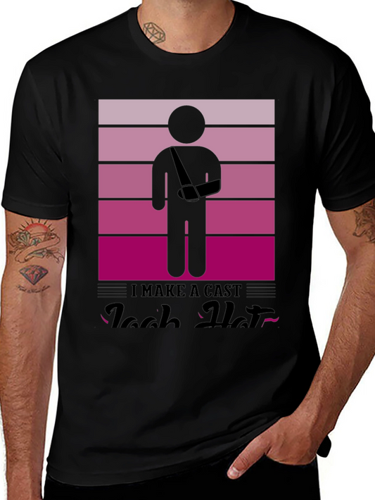 Funny Broken Arm T-Shirt - I Make a Cast Look Hot