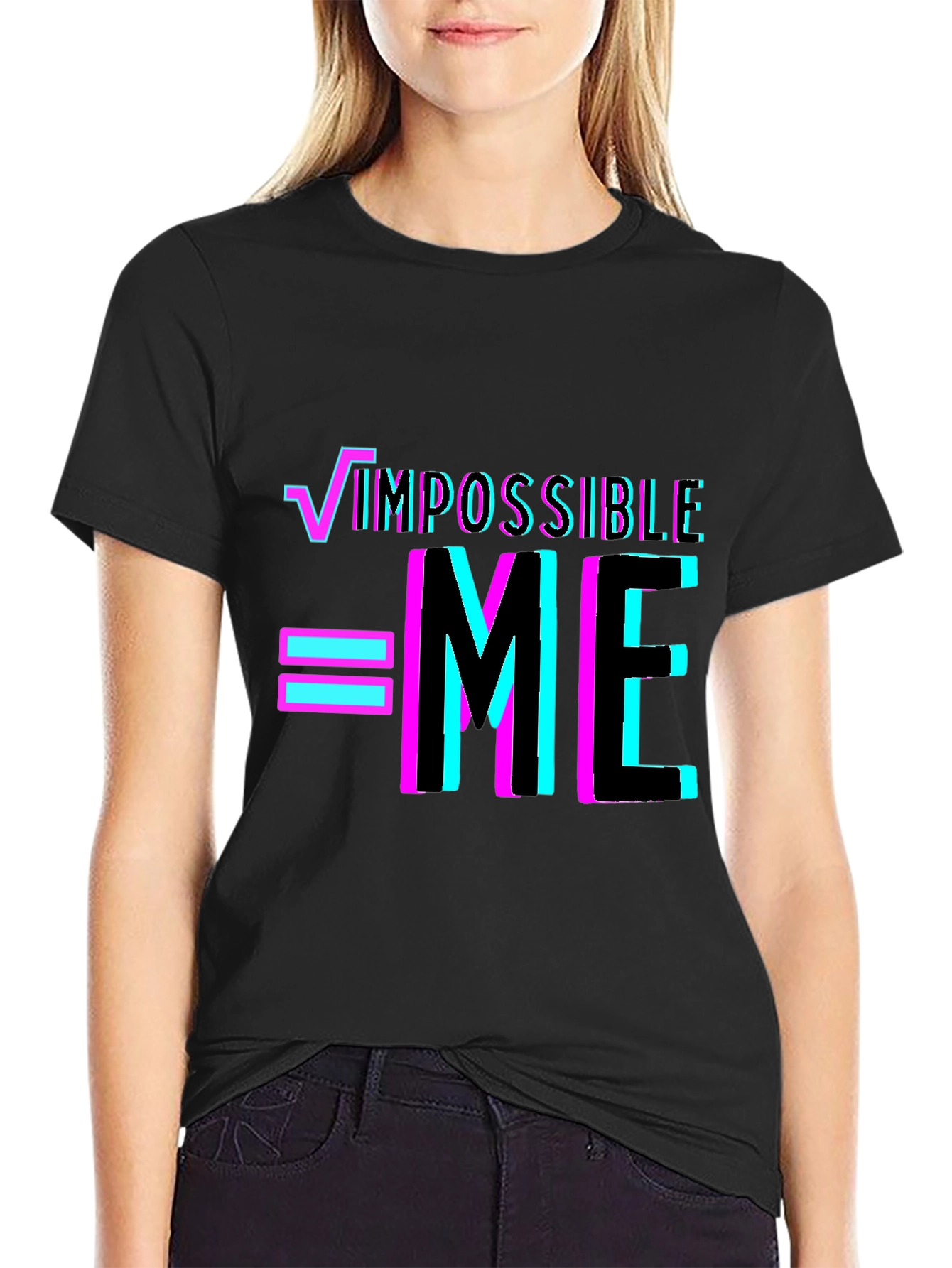 Impossible = Me T-Shirt