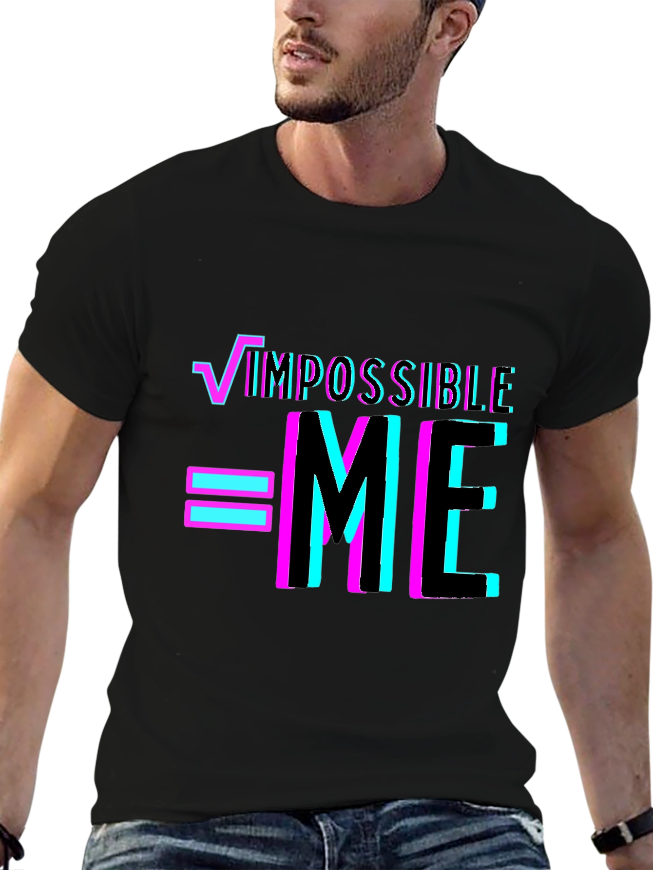 Impossible = Me T-Shirt