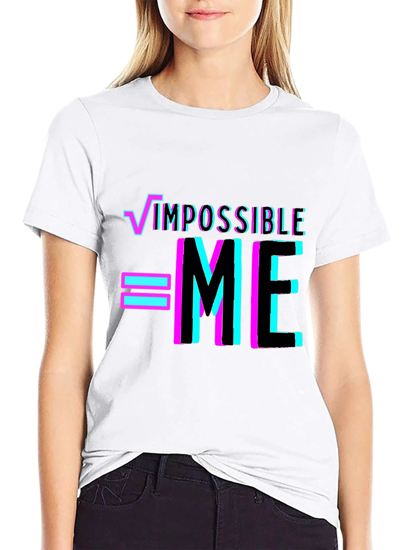 Impossible = Me T-Shirt