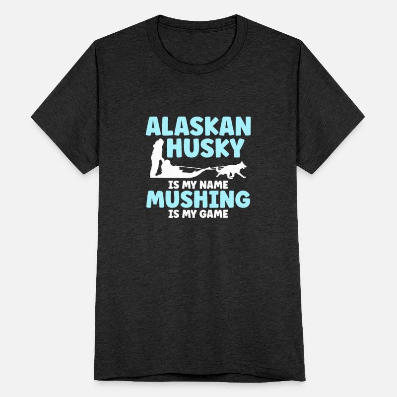 Alaskan Husky Is My Name Mushing Is My Game