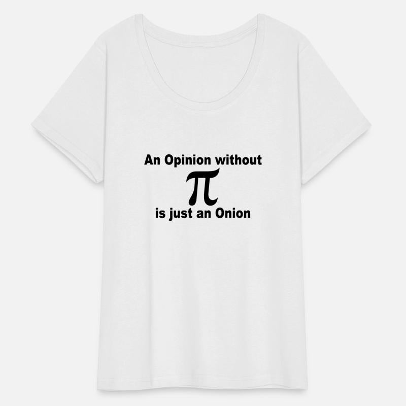 An Opinion without a Pi is just an Onion