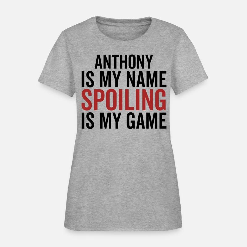 Anthony is My Name Spoiling is My Game
