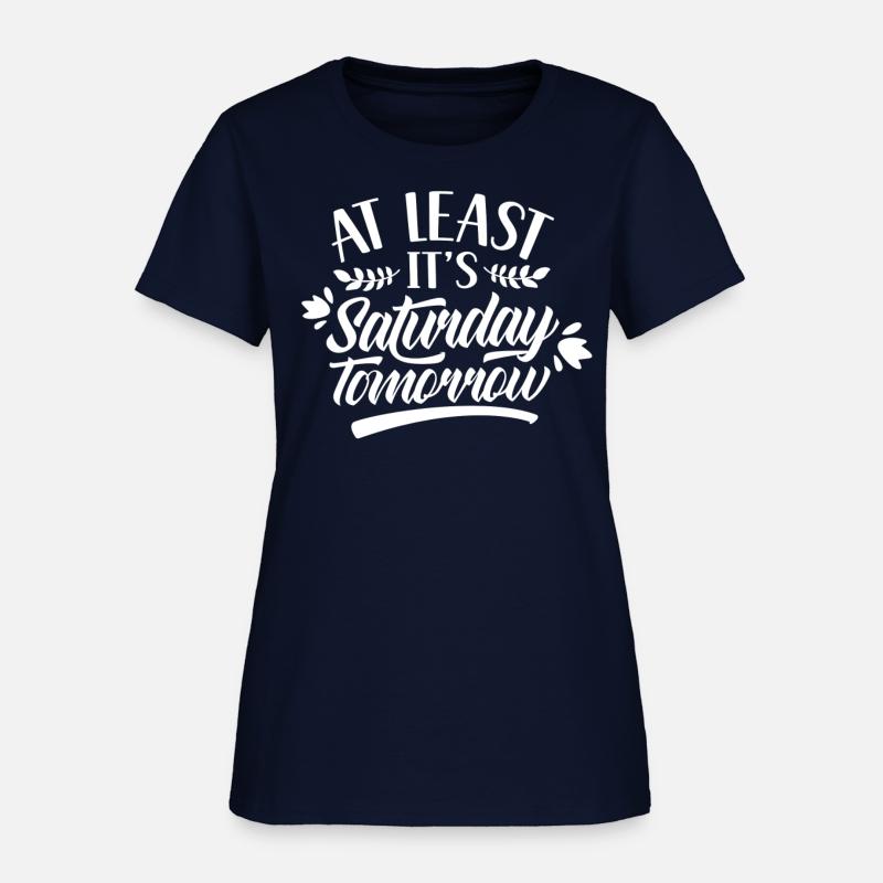 At Least It's Saturday Tomorrow Friday Finally