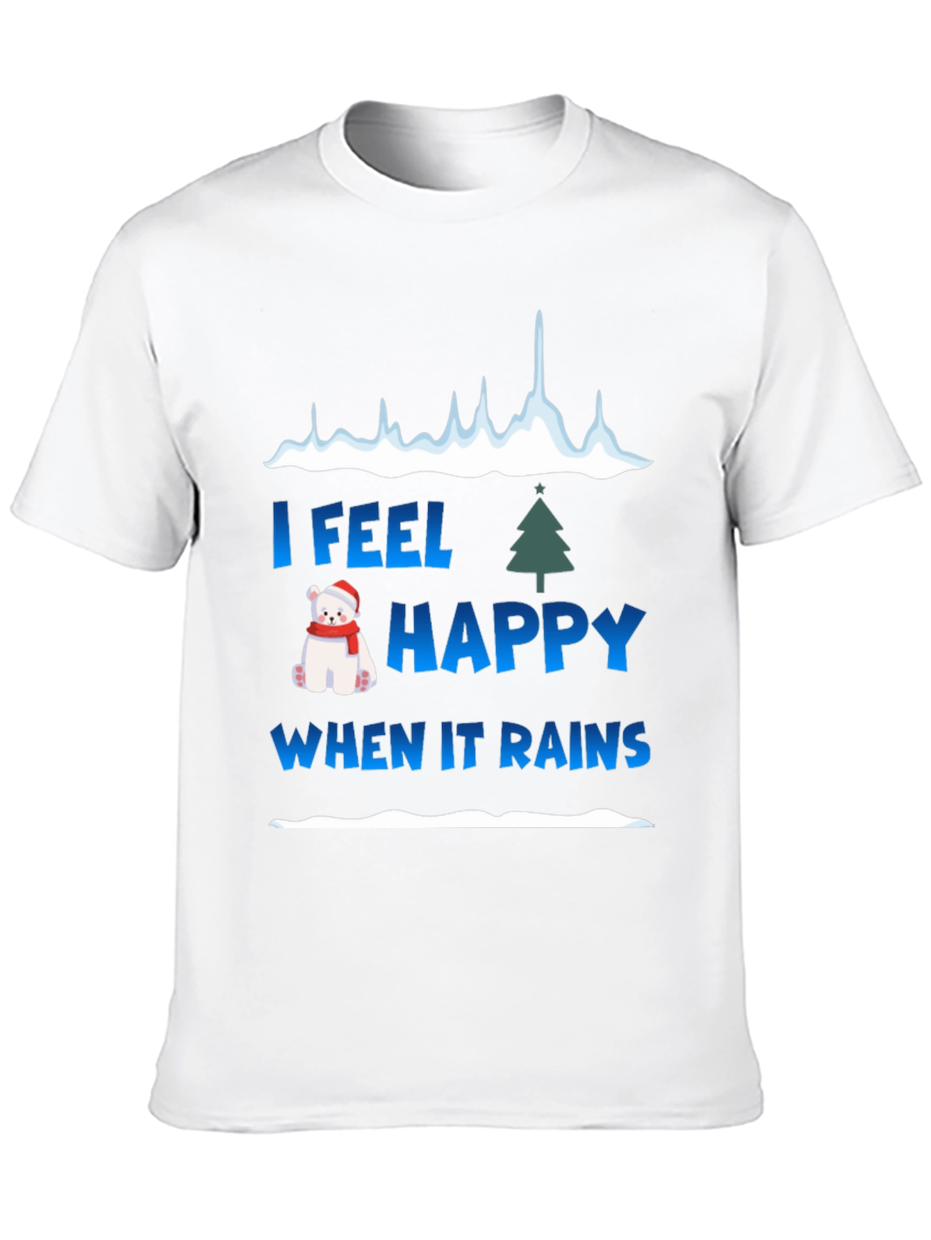 I Feel Happy When It Rains Holiday Graphic Tee