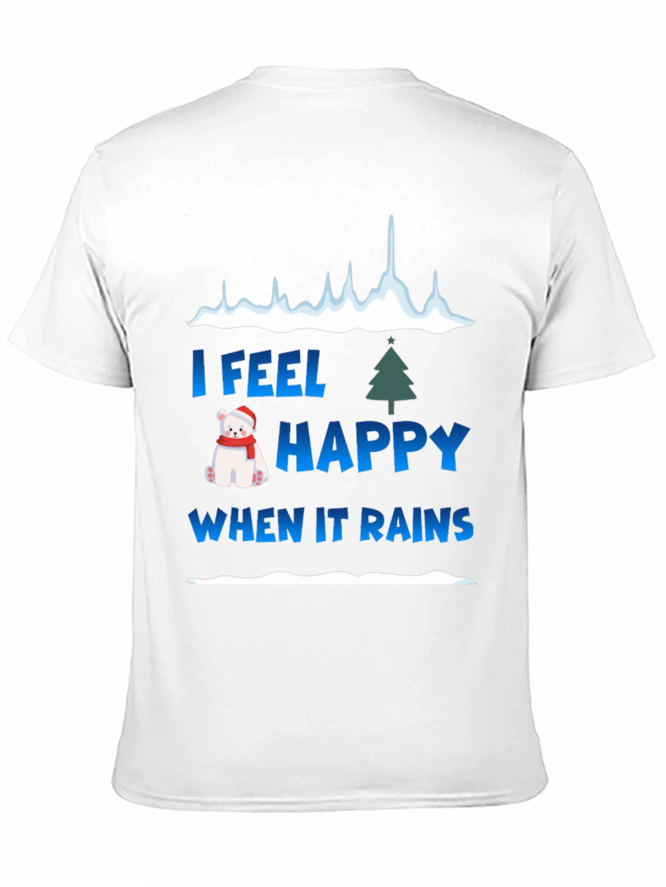 I Feel Happy When It Rains Holiday Graphic Tee