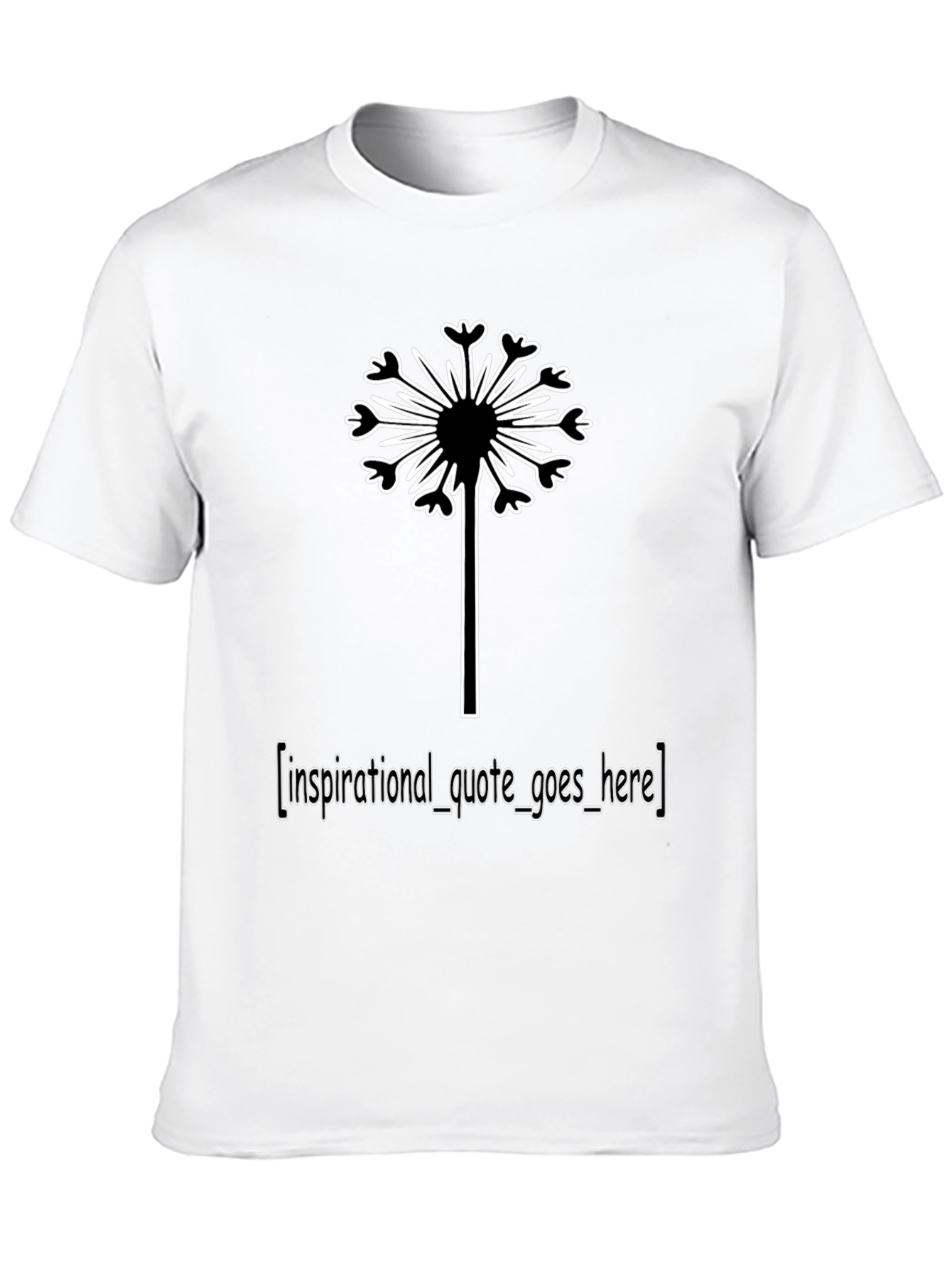 Dandelion Inspirational Quote T-Shirt