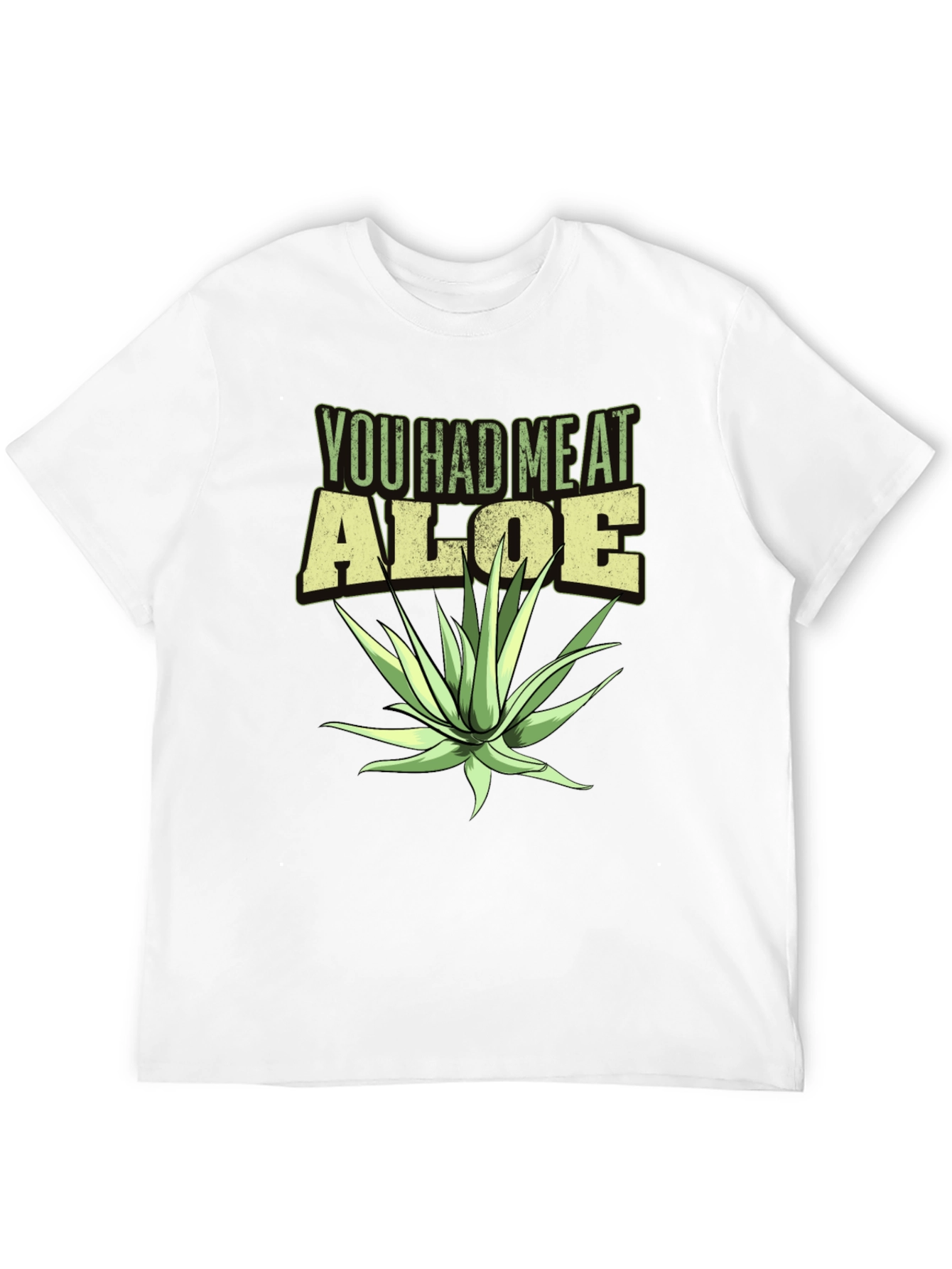 You Had Me At Aloe T-Shirt