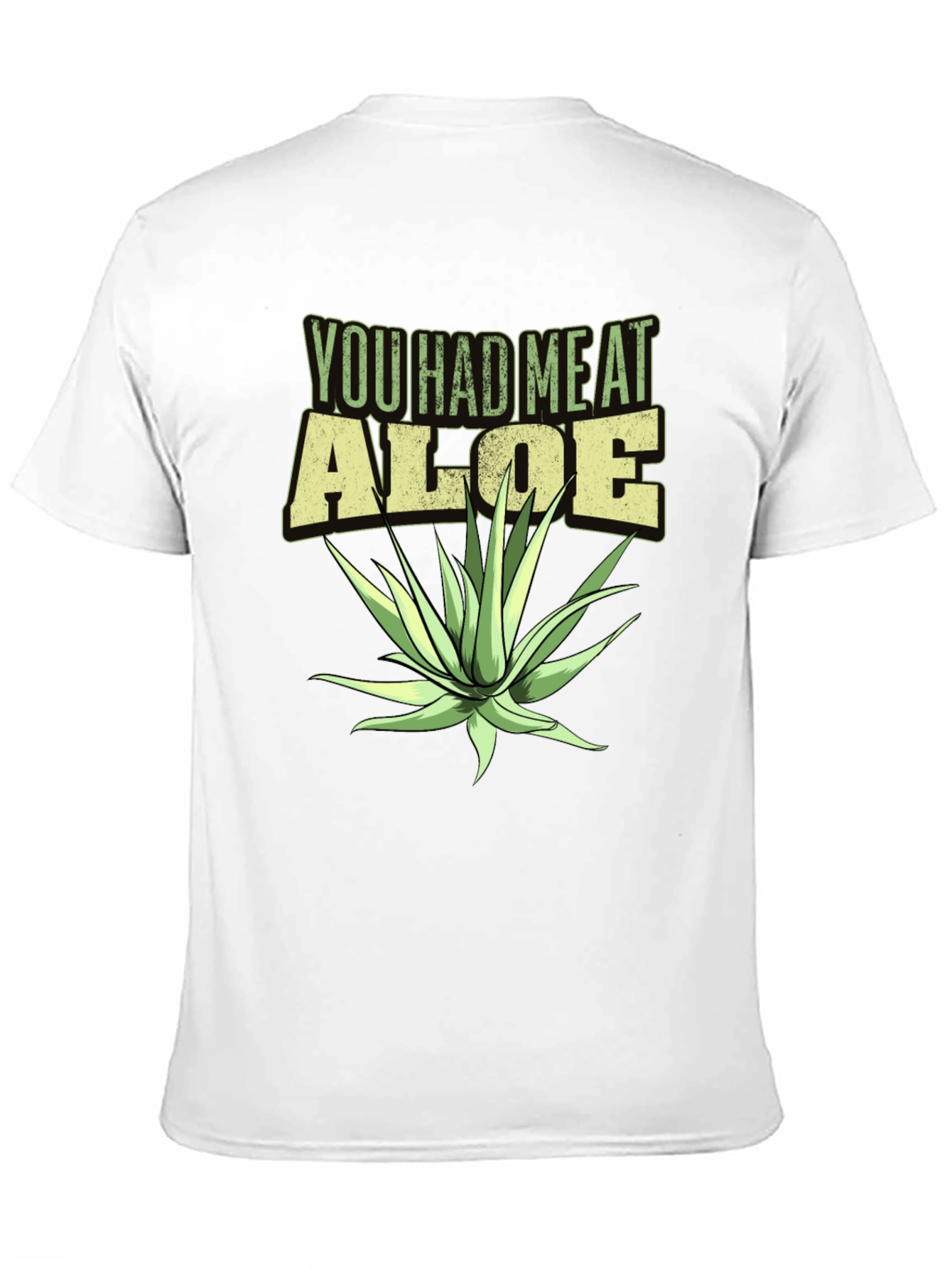 You Had Me At Aloe T-Shirt