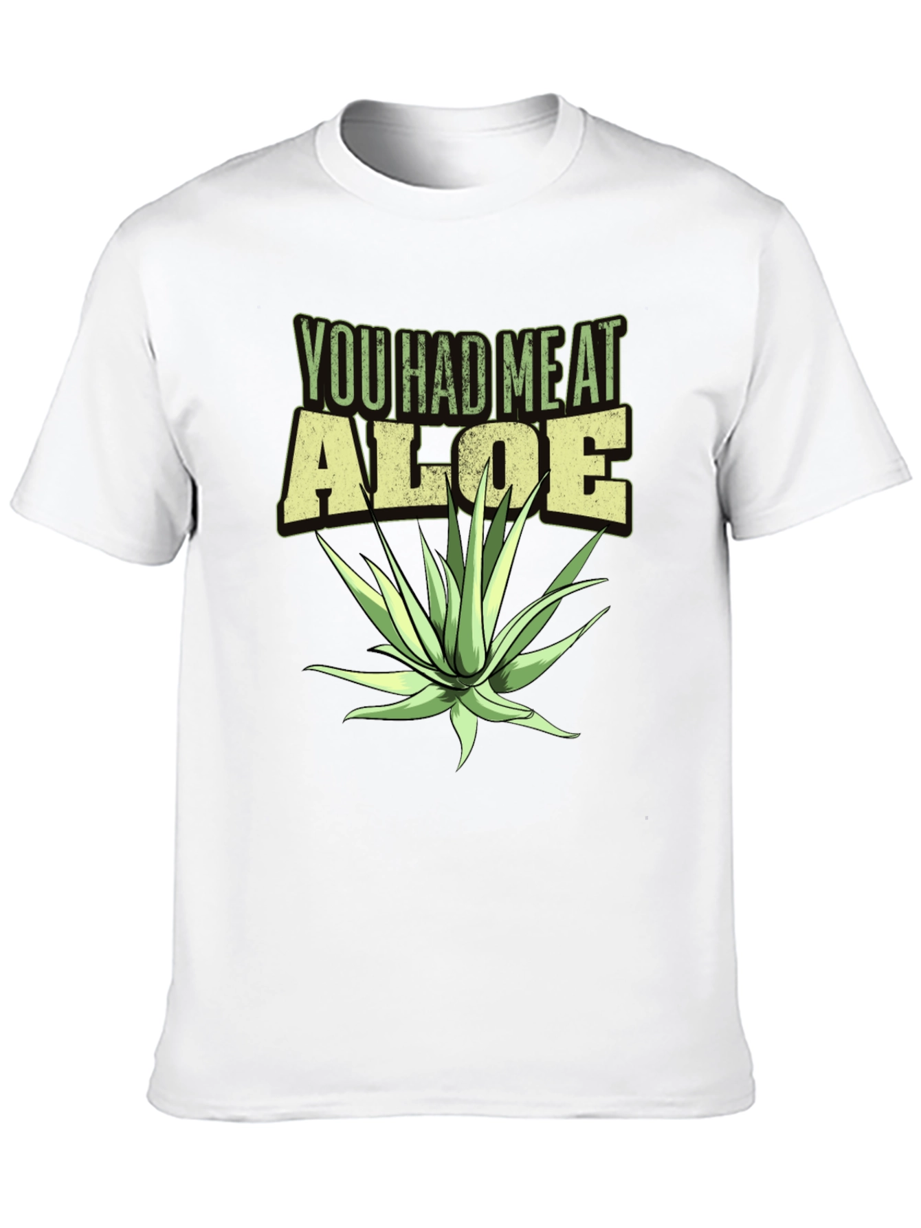 You Had Me At Aloe T-Shirt