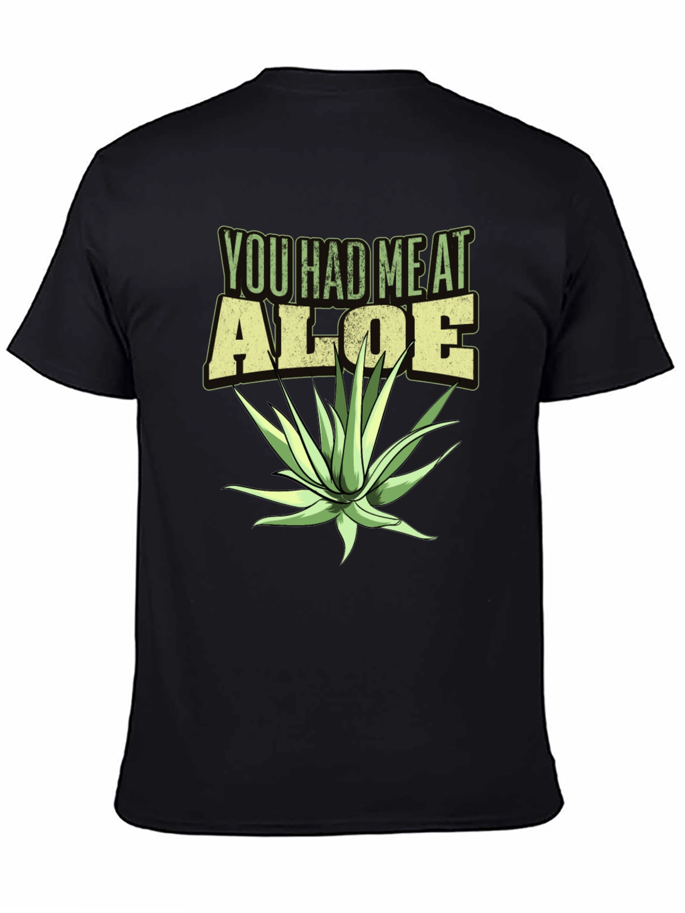 You Had Me At Aloe T-Shirt