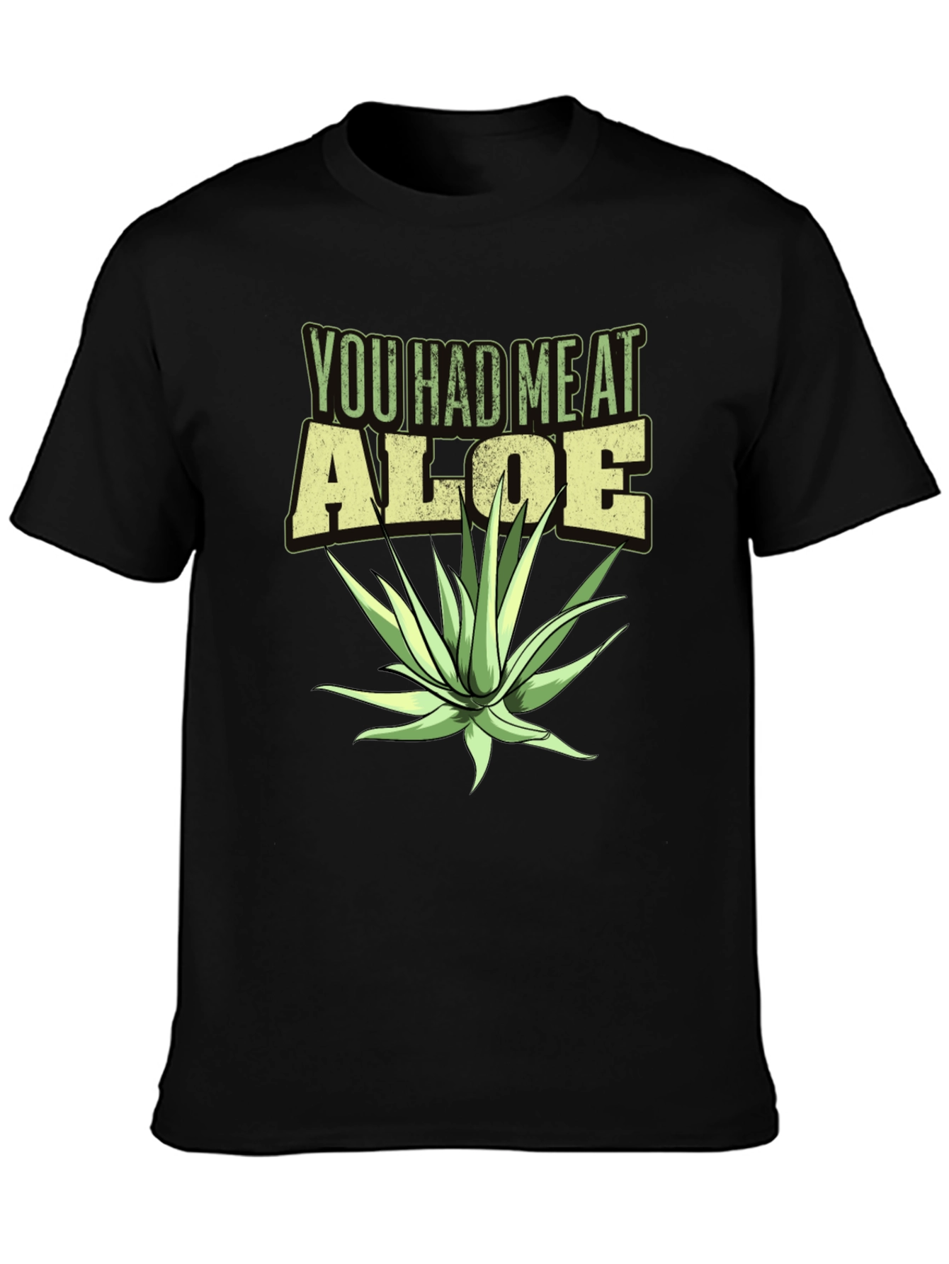 You Had Me At Aloe T-Shirt