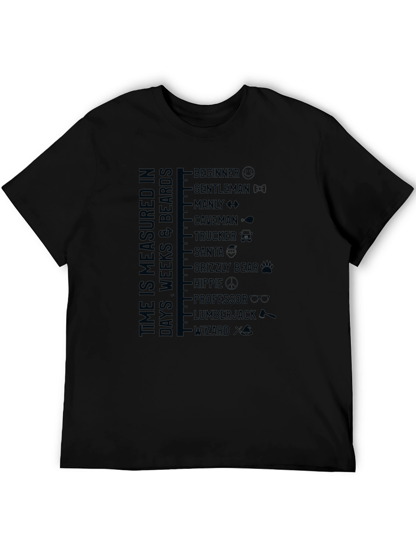 Time is Measured in Beards T-Shirt